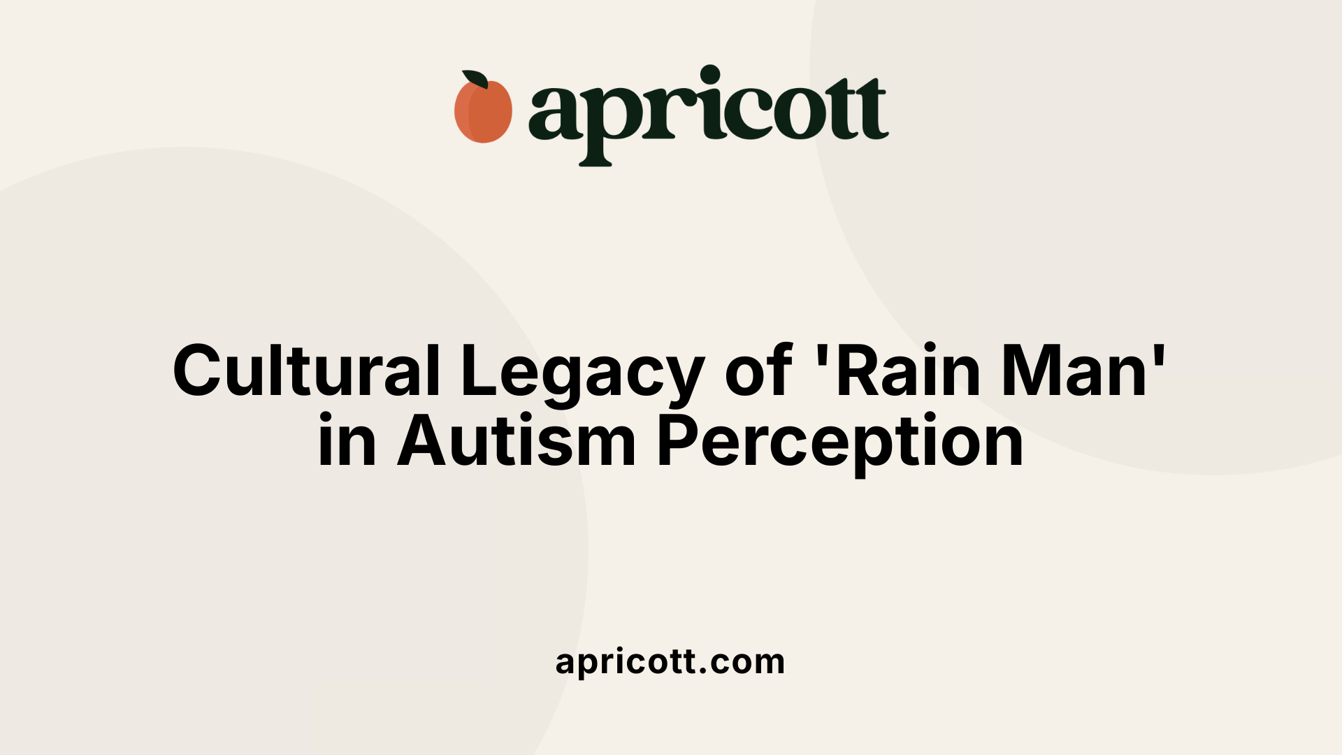 Cultural Legacy of 'Rain Man' in Autism Perception