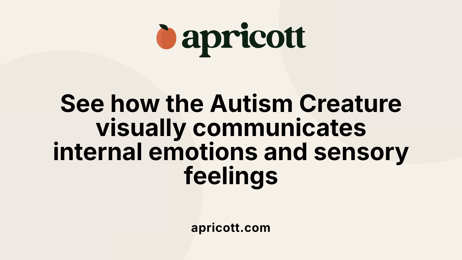 See how the Autism Creature visually communicates internal emotions and sensory feelings