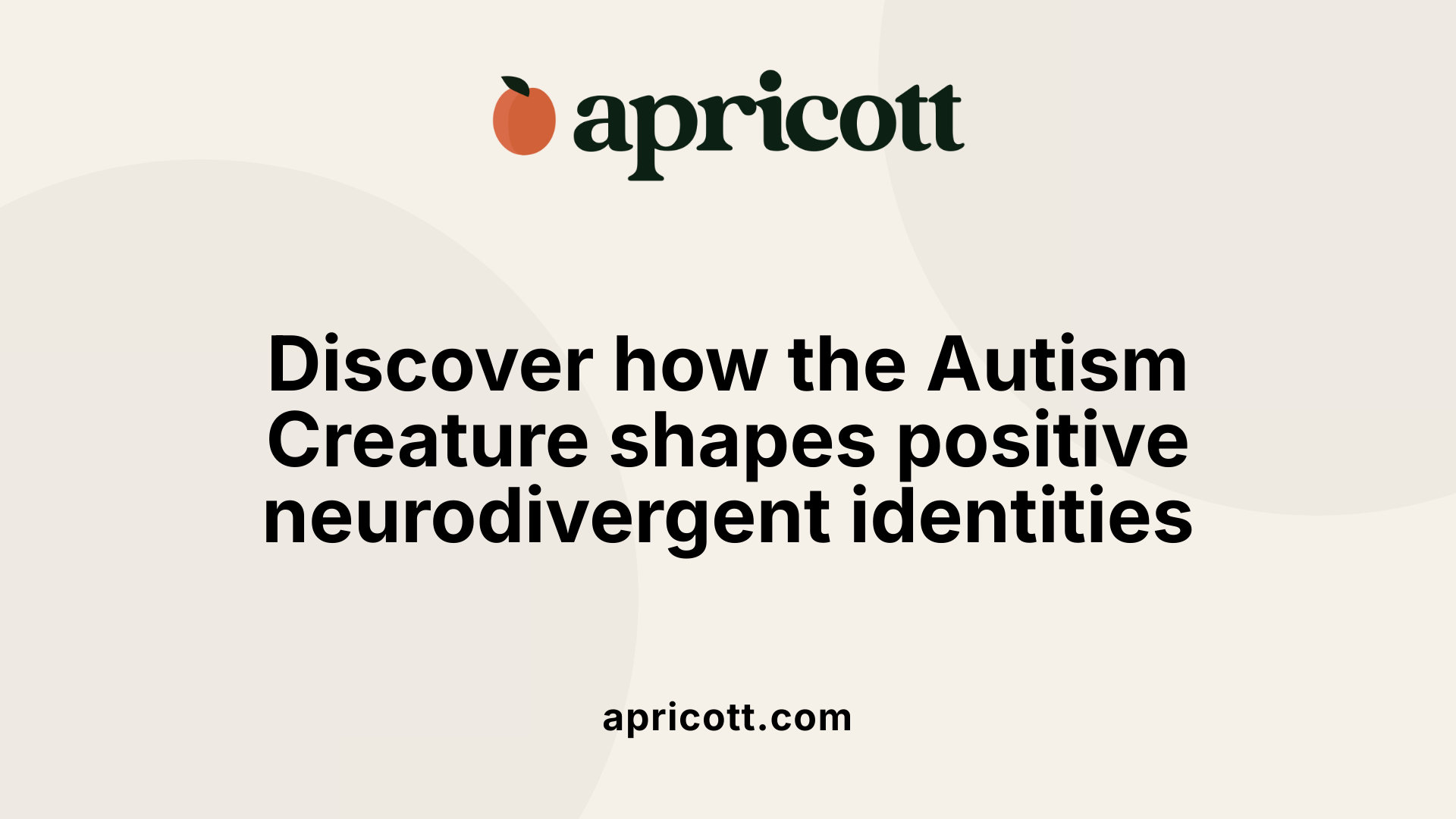 Discover how the Autism Creature shapes positive neurodivergent identities