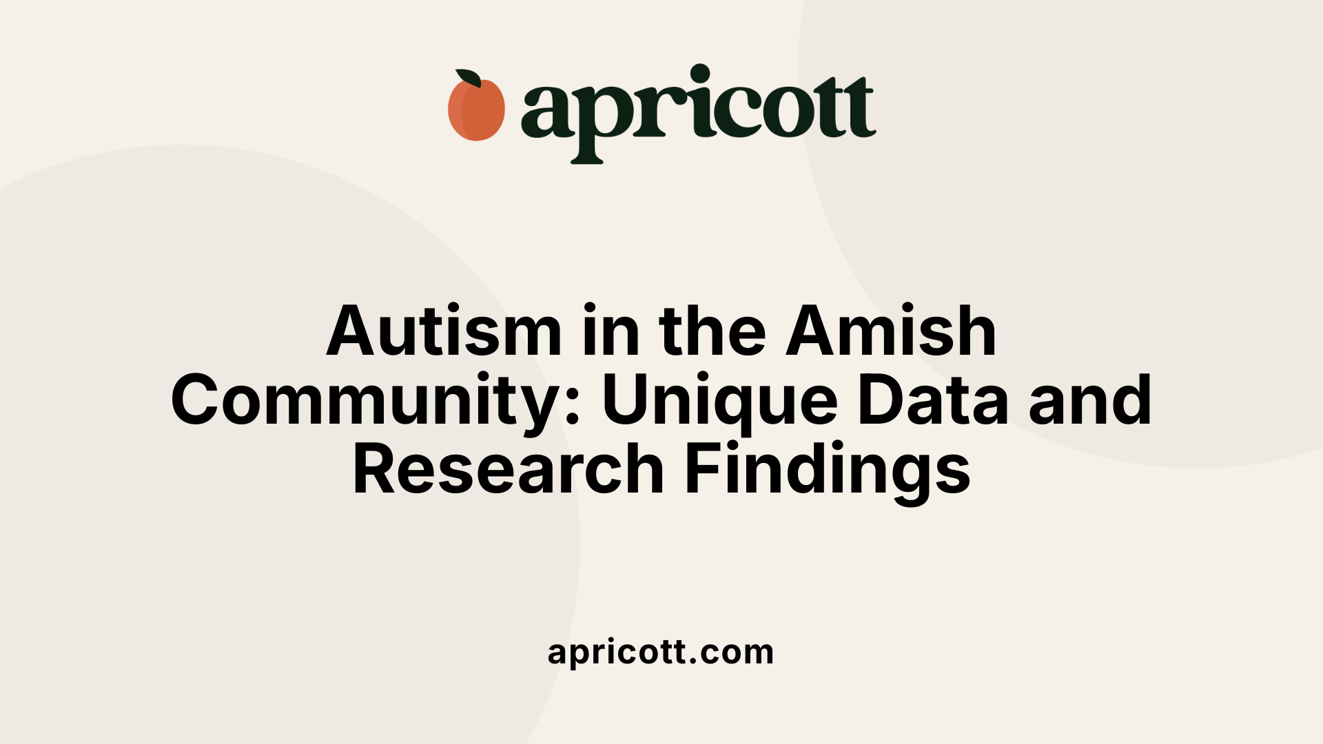 Autism in the Amish Community: Unique Data and Research Findings