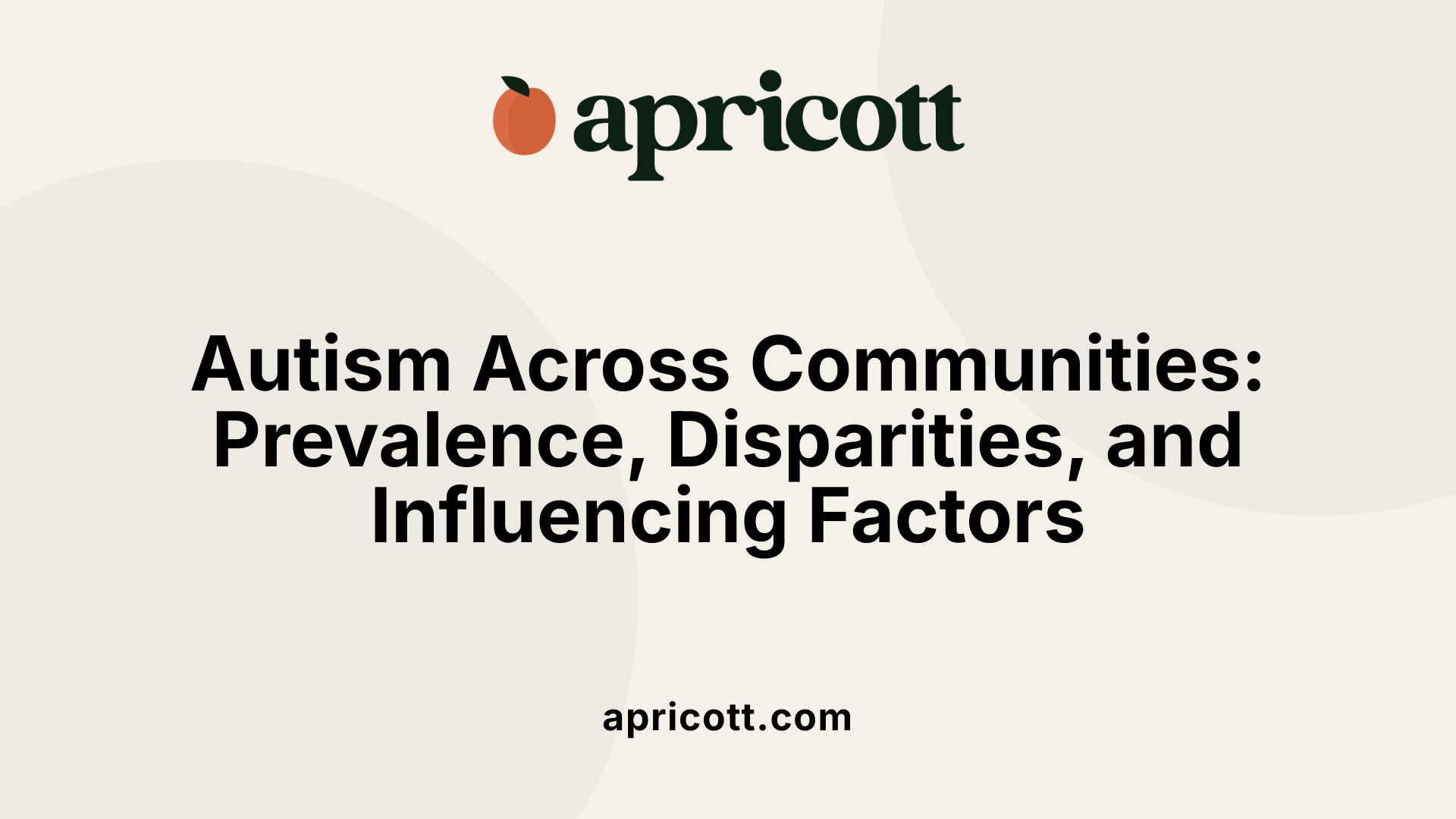 Autism Across Communities: Prevalence, Disparities, and Influencing Factors