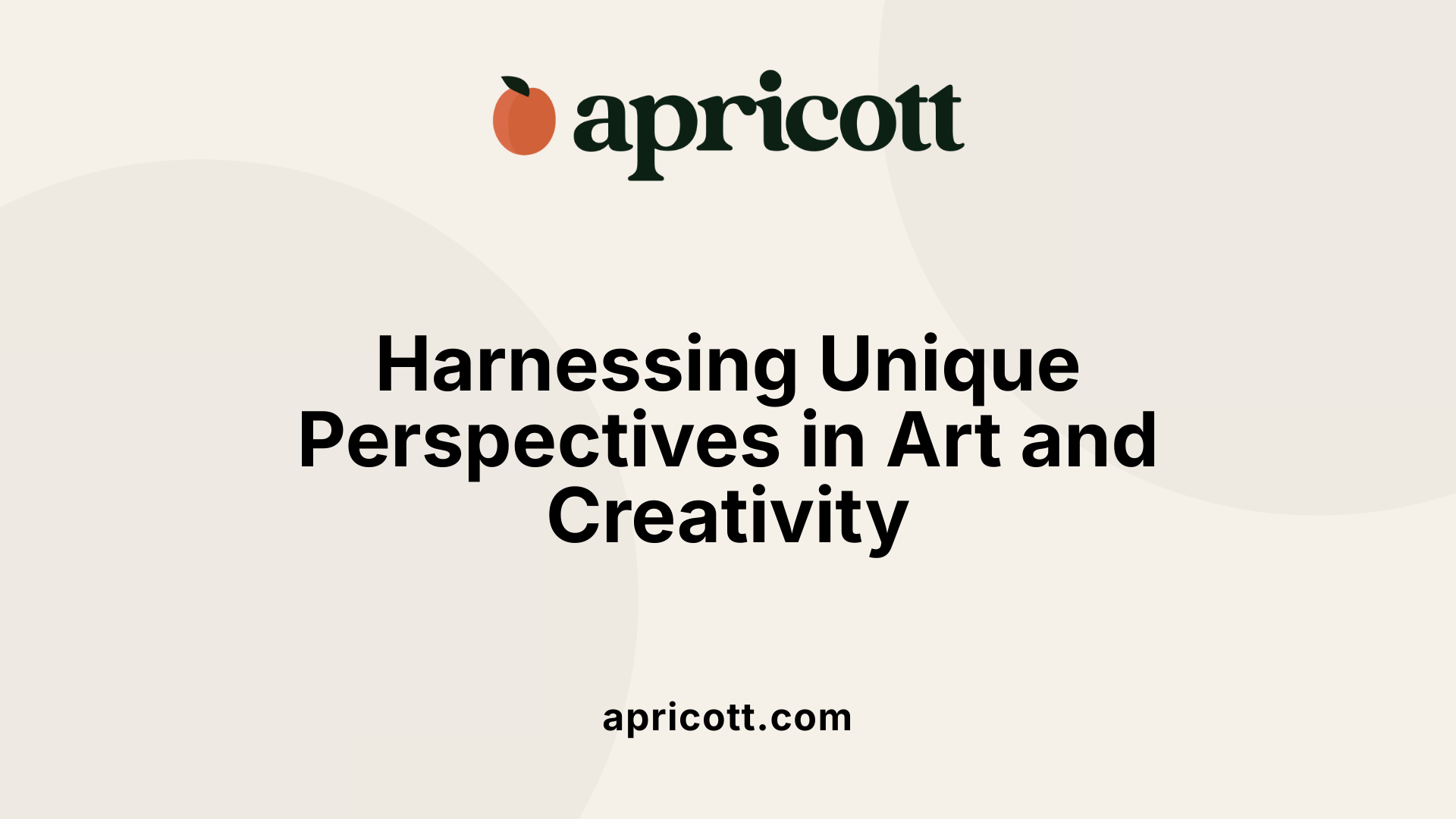 Harnessing Unique Perspectives in Art and Creativity