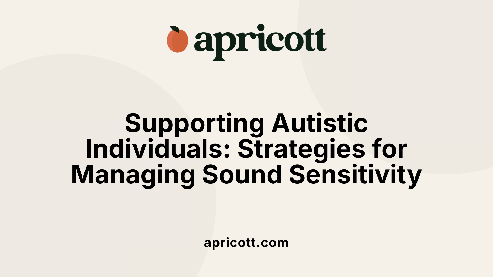 Supporting Autistic Individuals: Strategies for Managing Sound Sensitivity