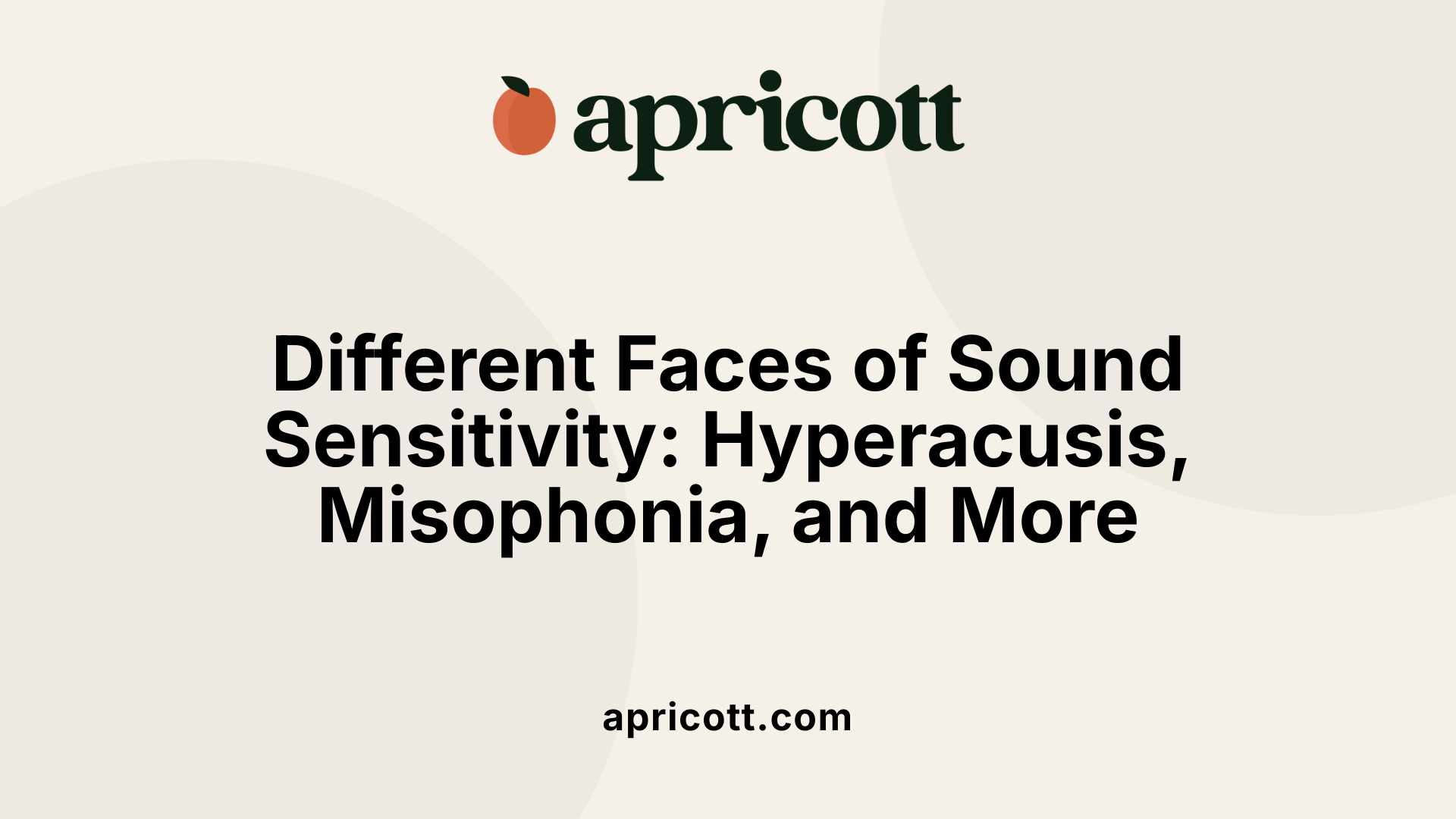 Different Faces of Sound Sensitivity: Hyperacusis, Misophonia, and More