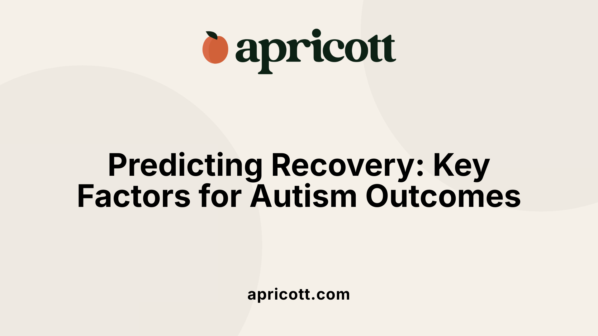 Predicting Recovery: Key Factors for Autism Outcomes