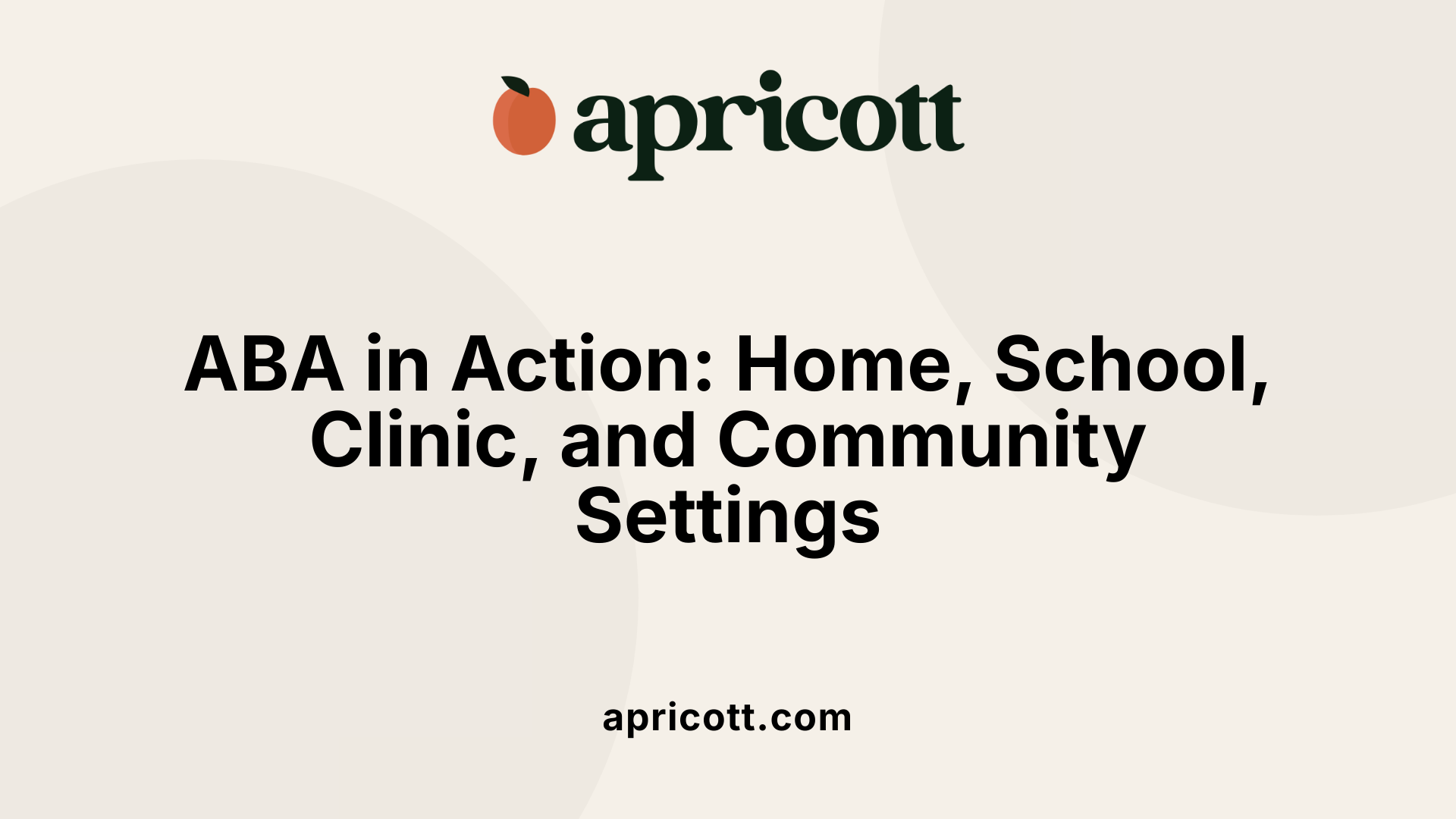 ABA in Action: Home, School, Clinic, and Community Settings