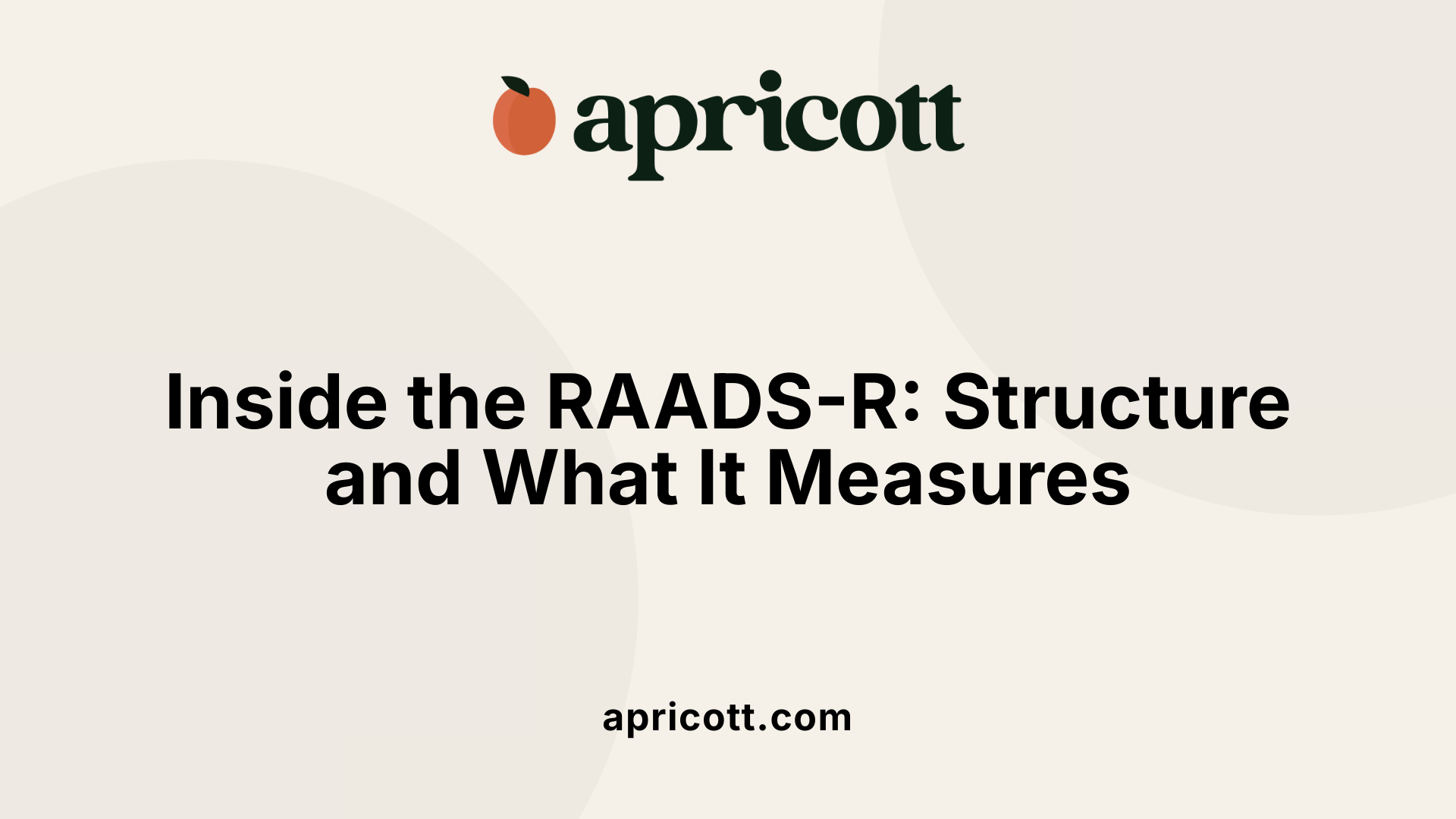Inside the RAADS-R: Structure and What It Measures