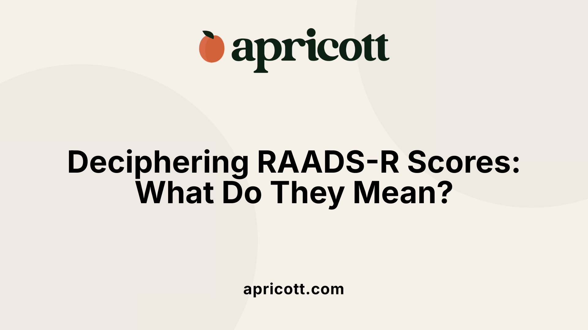 Deciphering RAADS-R Scores: What Do They Mean?