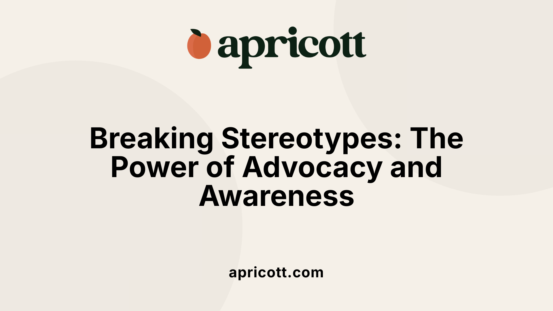 Breaking Stereotypes: The Power of Advocacy and Awareness