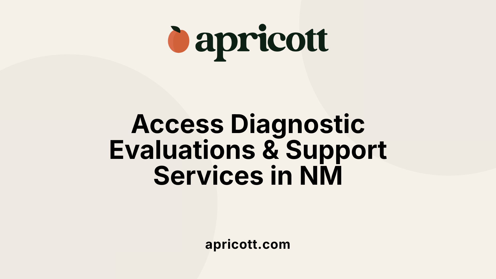 Access Diagnostic Evaluations &amp; Support Services in NM