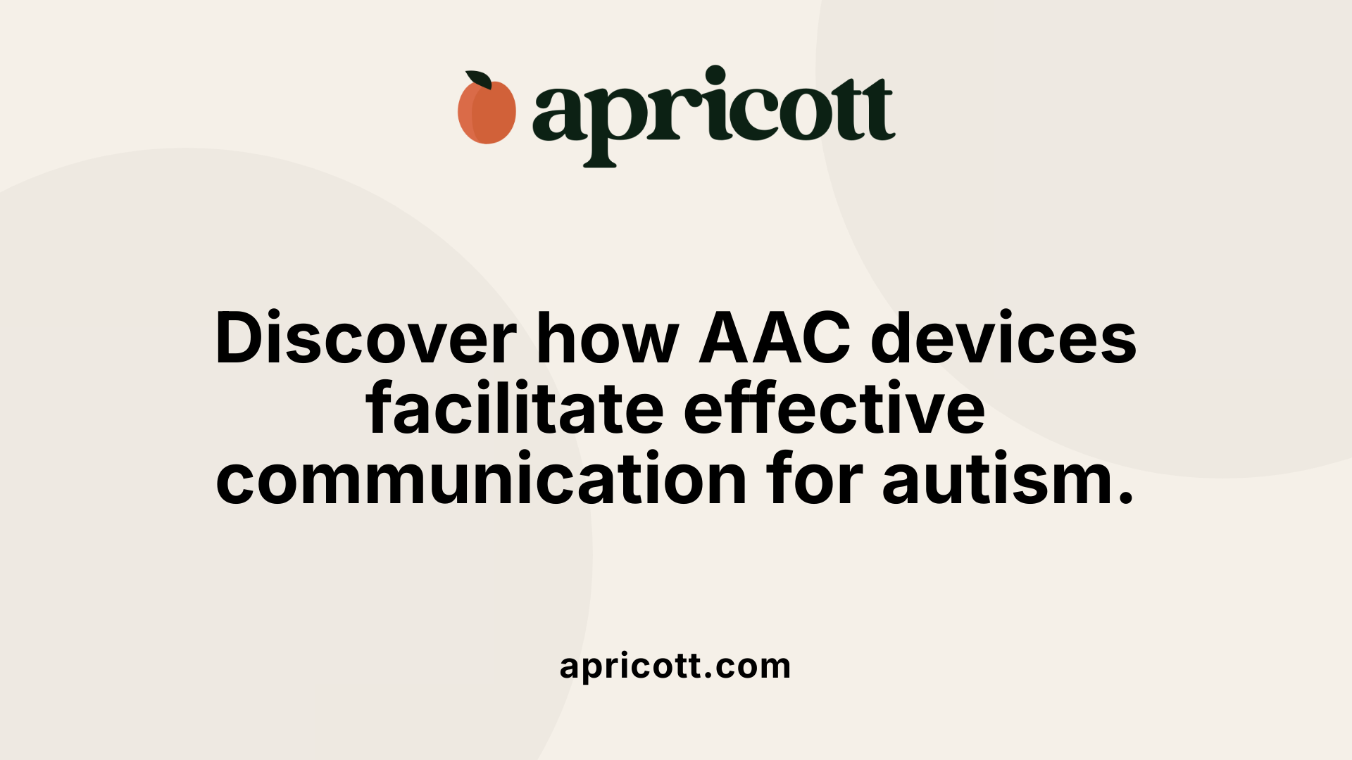 Discover how AAC devices facilitate effective communication for autism.