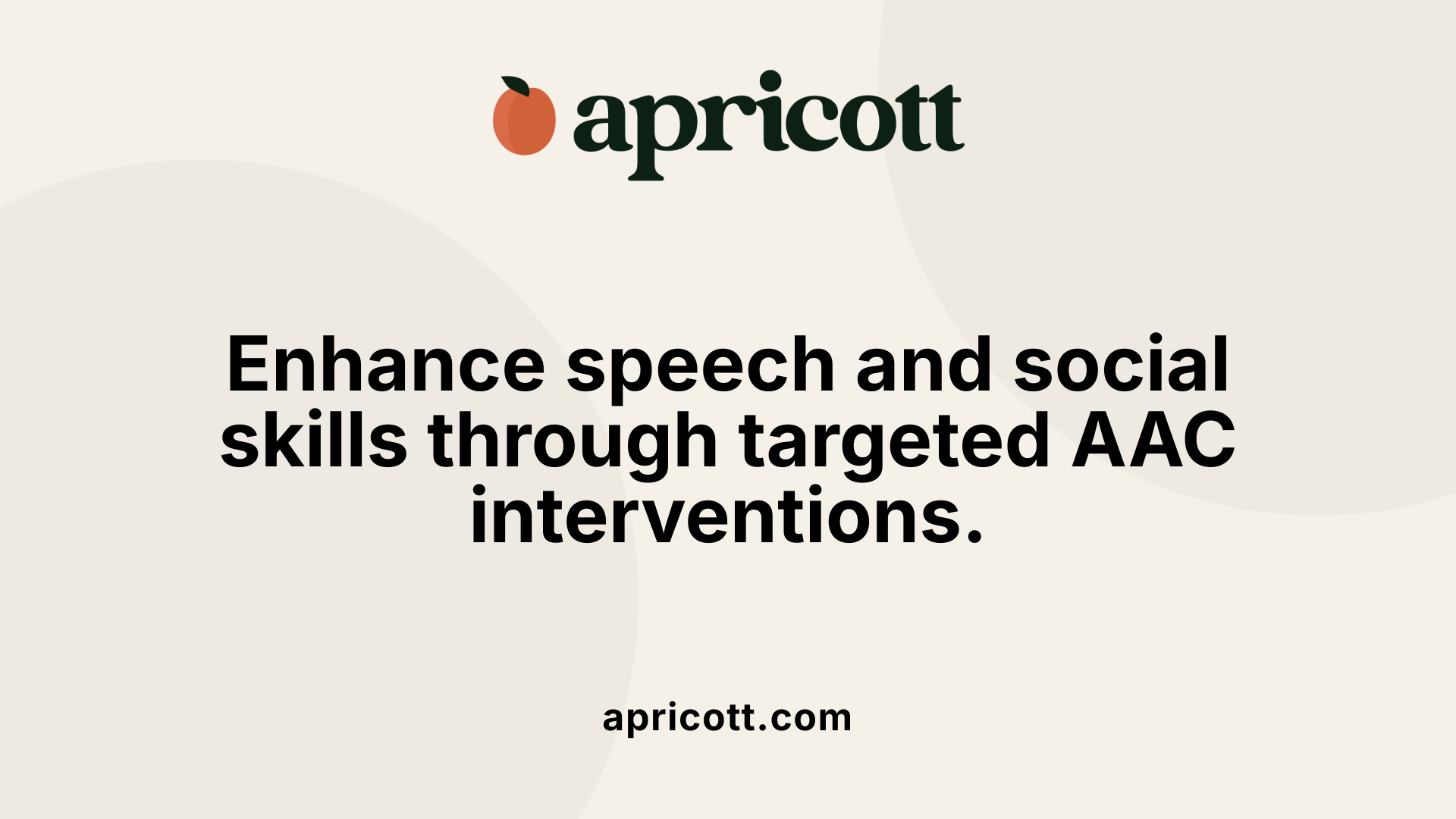 Enhance speech and social skills through targeted AAC interventions.