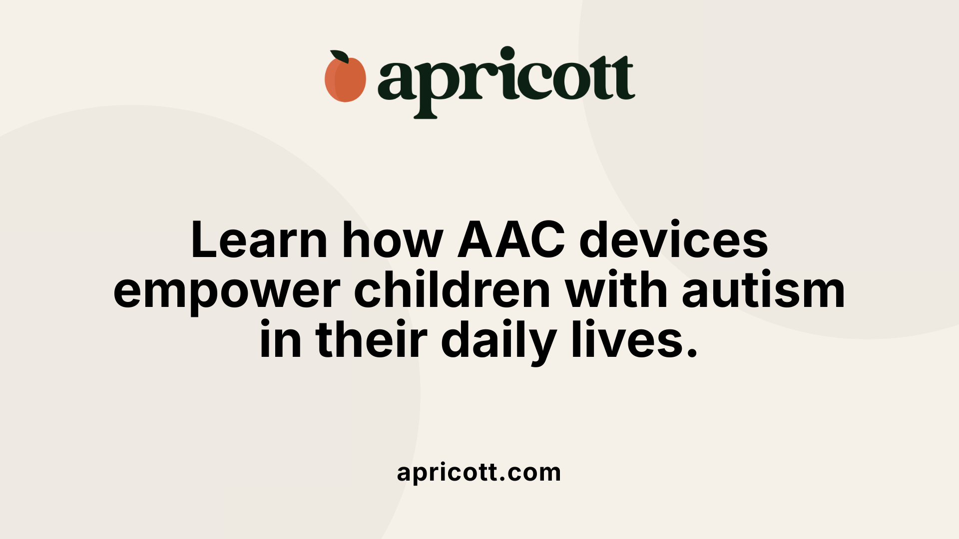 Learn how AAC devices empower children with autism in their daily lives.