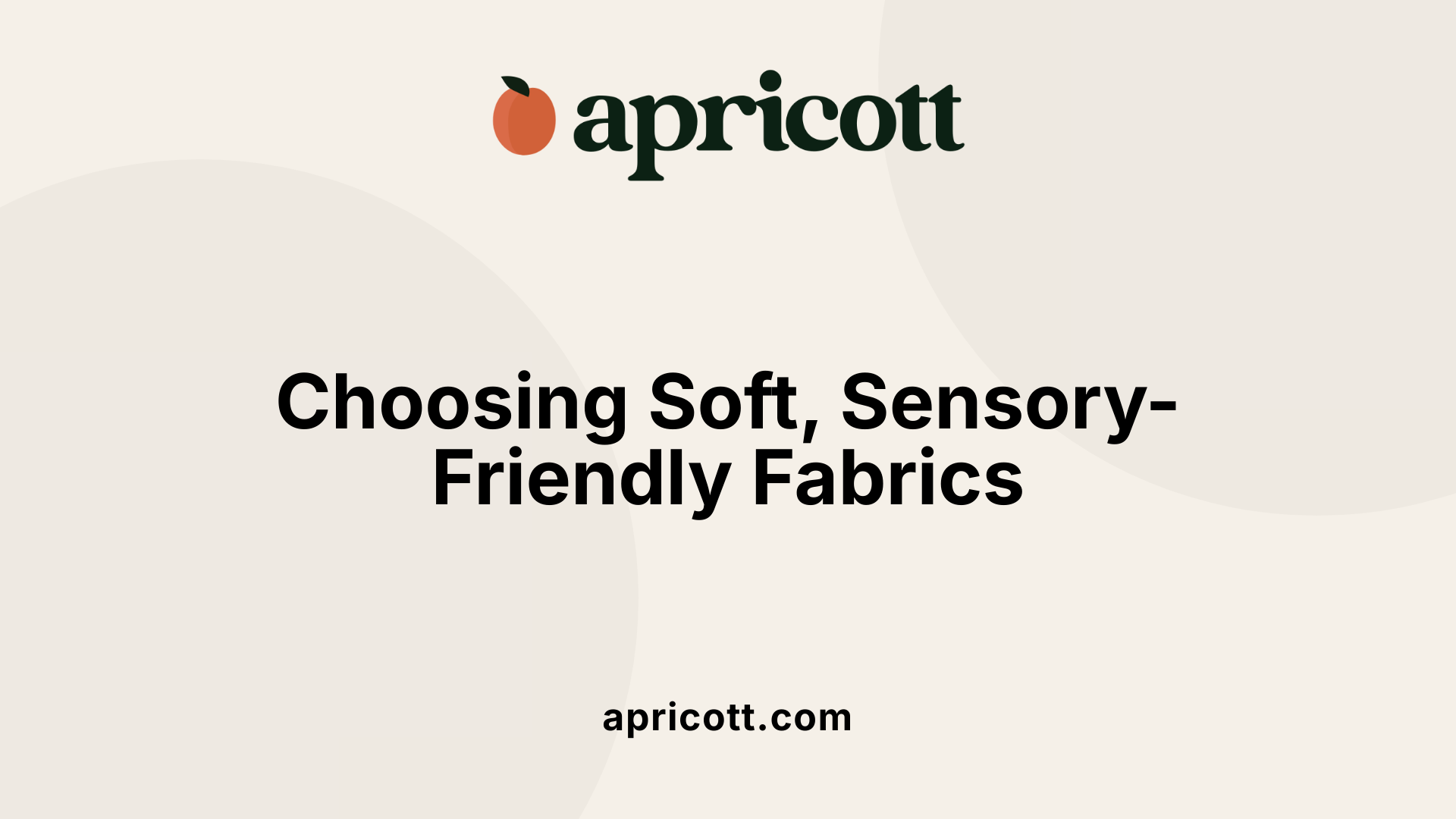 Choosing Soft, Sensory-Friendly Fabrics
