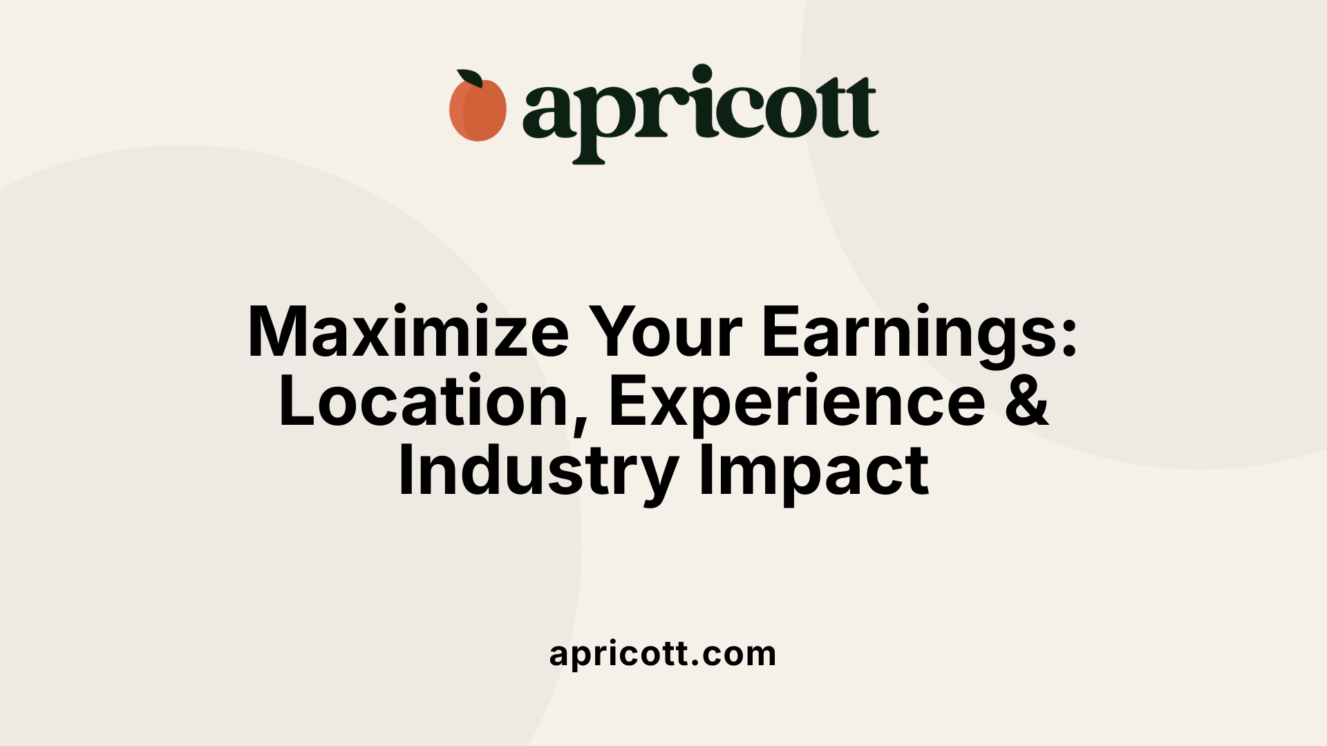 Maximize Your Earnings: Location, Experience &amp; Industry Impact