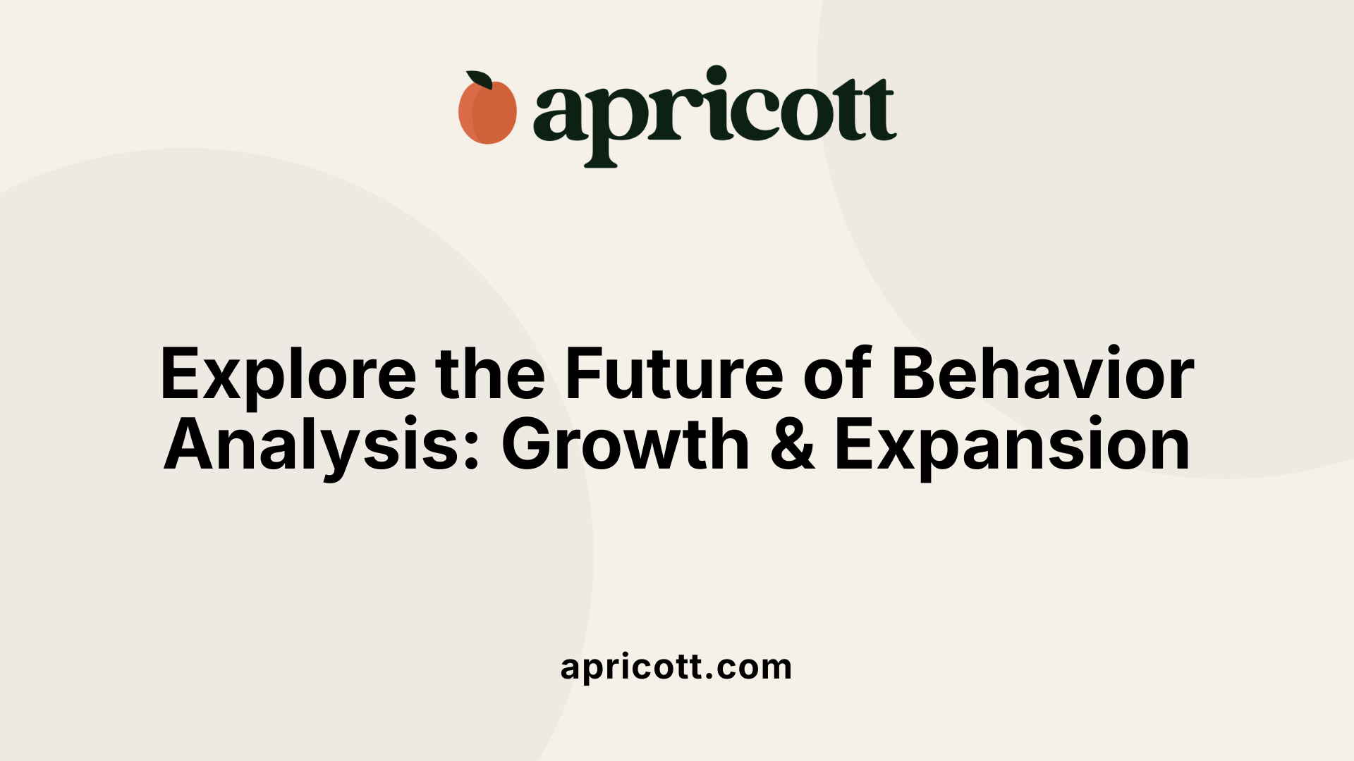 Explore the Future of Behavior Analysis: Growth &amp; Expansion