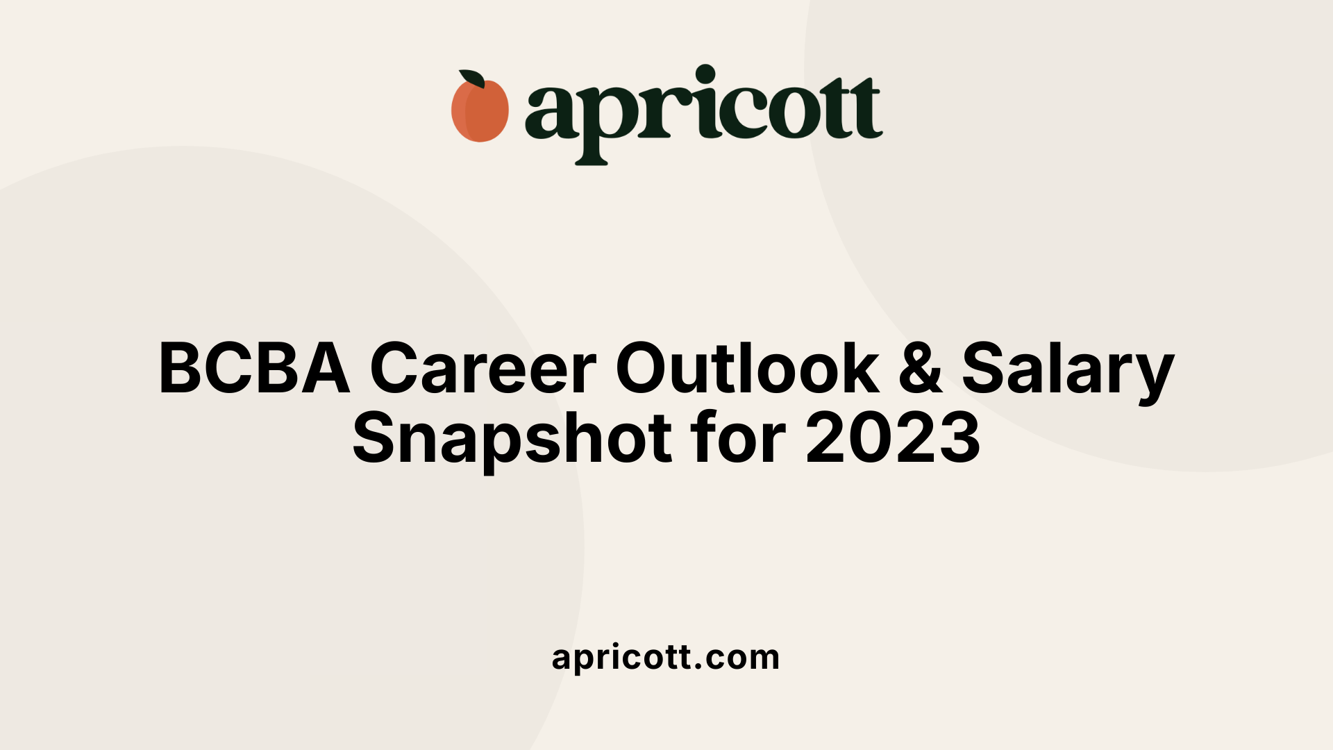 BCBA Career Outlook &amp; Salary Snapshot for 2023