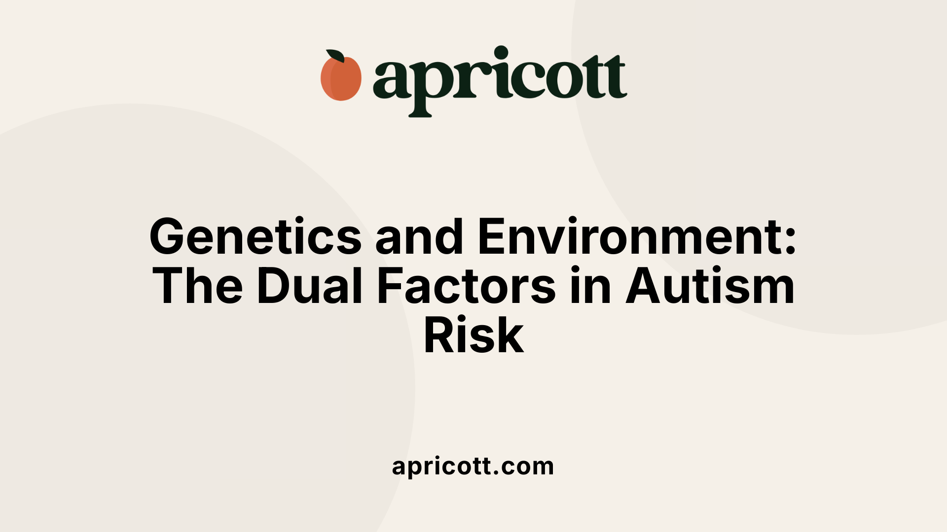 Genetics and Environment: The Dual Factors in Autism Risk
