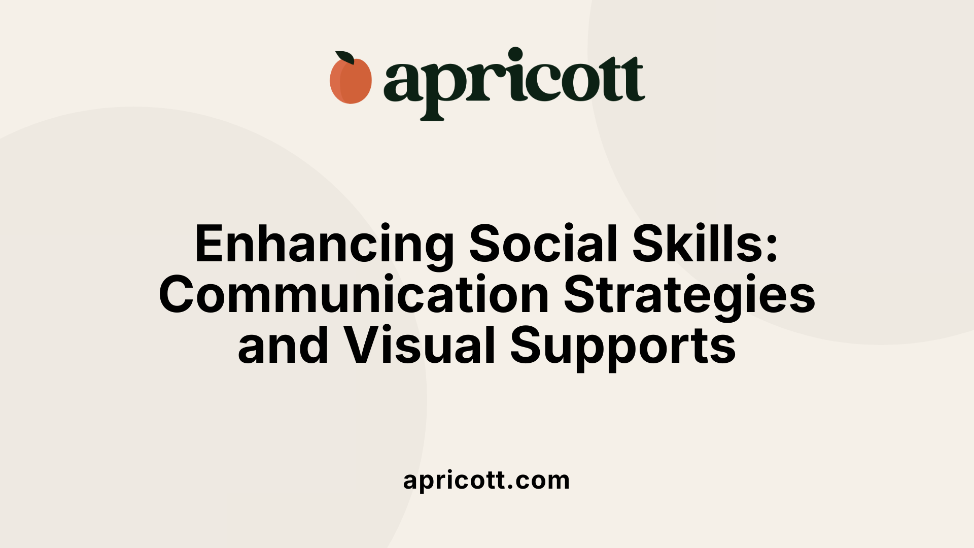 Enhancing Social Skills: Communication Strategies and Visual Supports