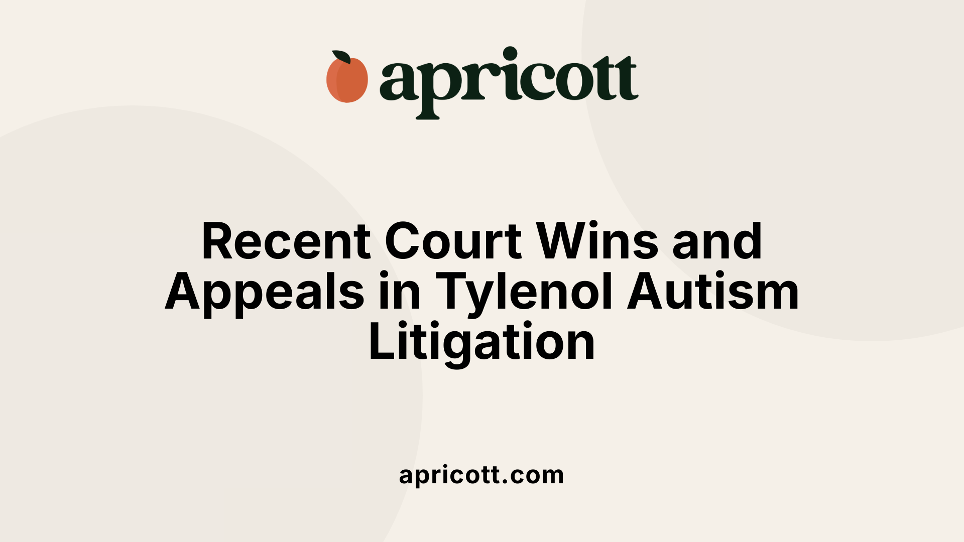 Recent Court Wins and Appeals in Tylenol Autism Litigation