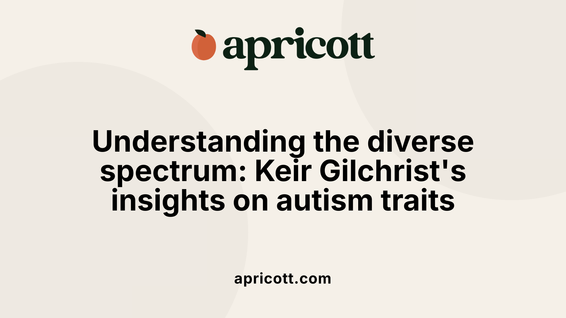 Understanding the diverse spectrum: Keir Gilchrist's insights on autism traits