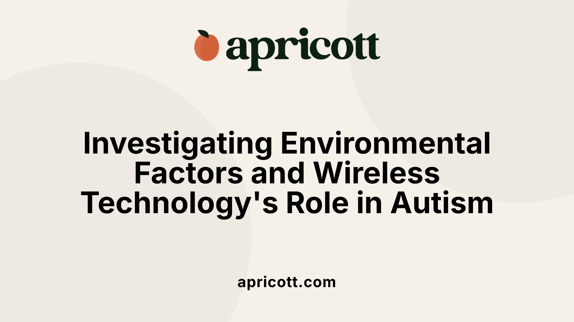 Investigating Environmental Factors and Wireless Technology's Role in Autism