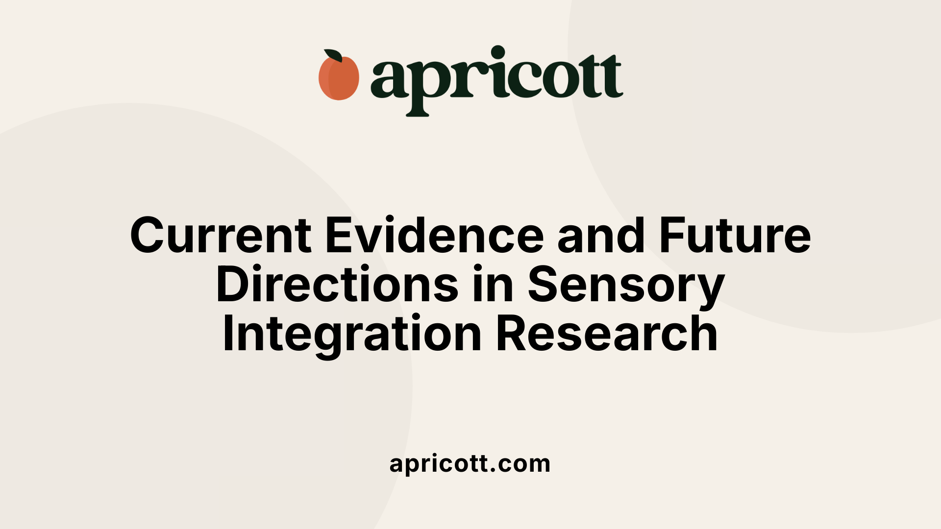 Current Evidence and Future Directions in Sensory Integration Research