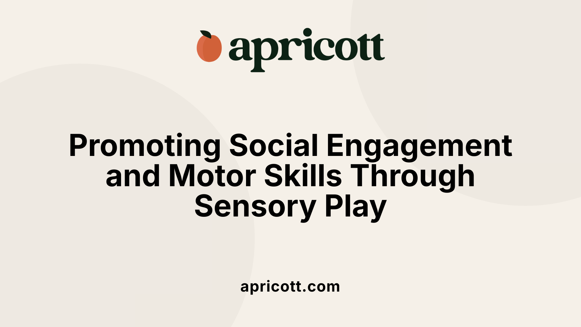Promoting Social Engagement and Motor Skills Through Sensory Play
