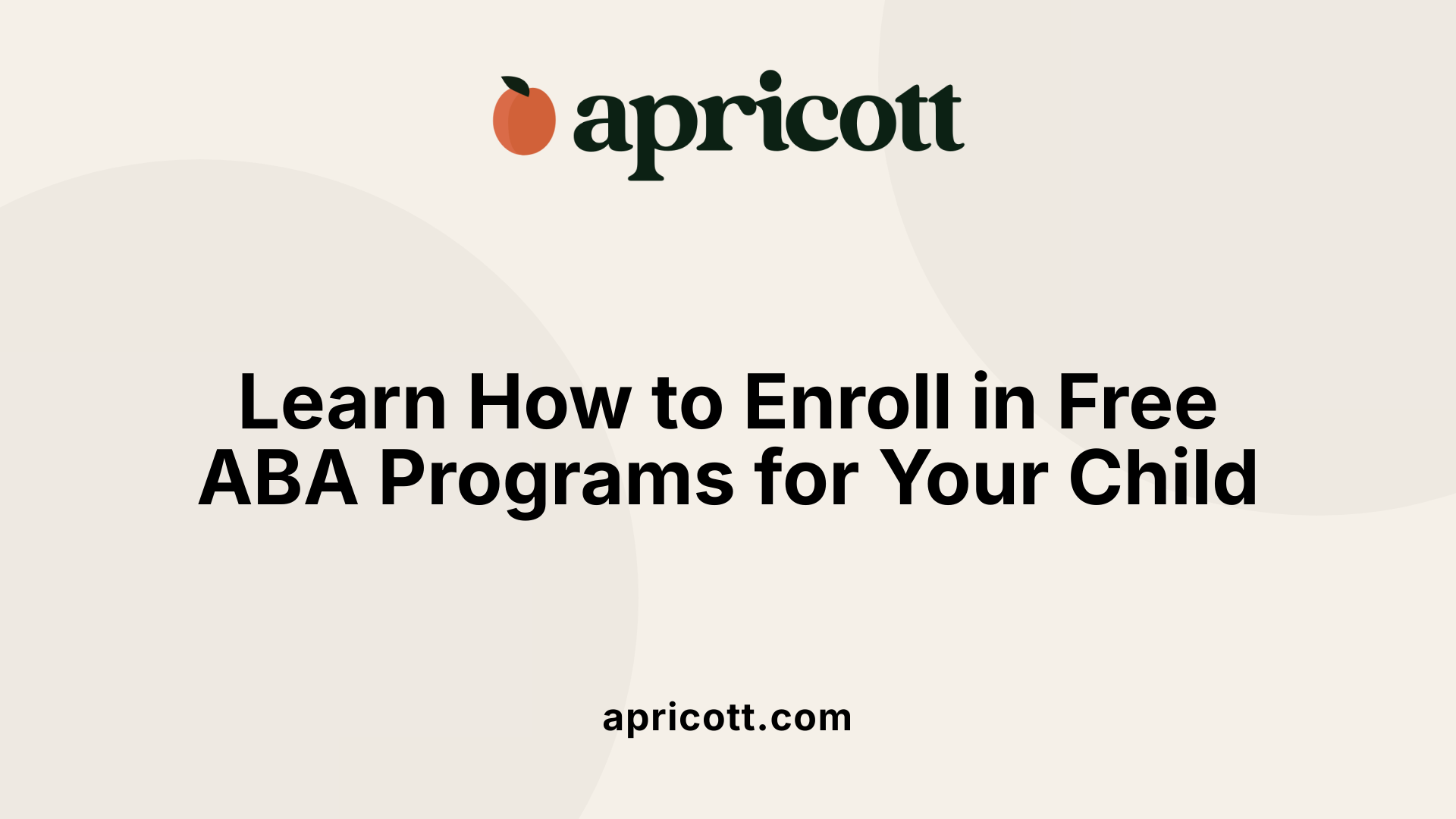Learn How to Enroll in Free ABA Programs for Your Child