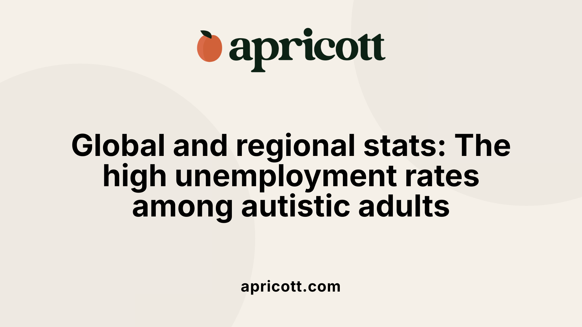 Global and regional stats: The high unemployment rates among autistic adults