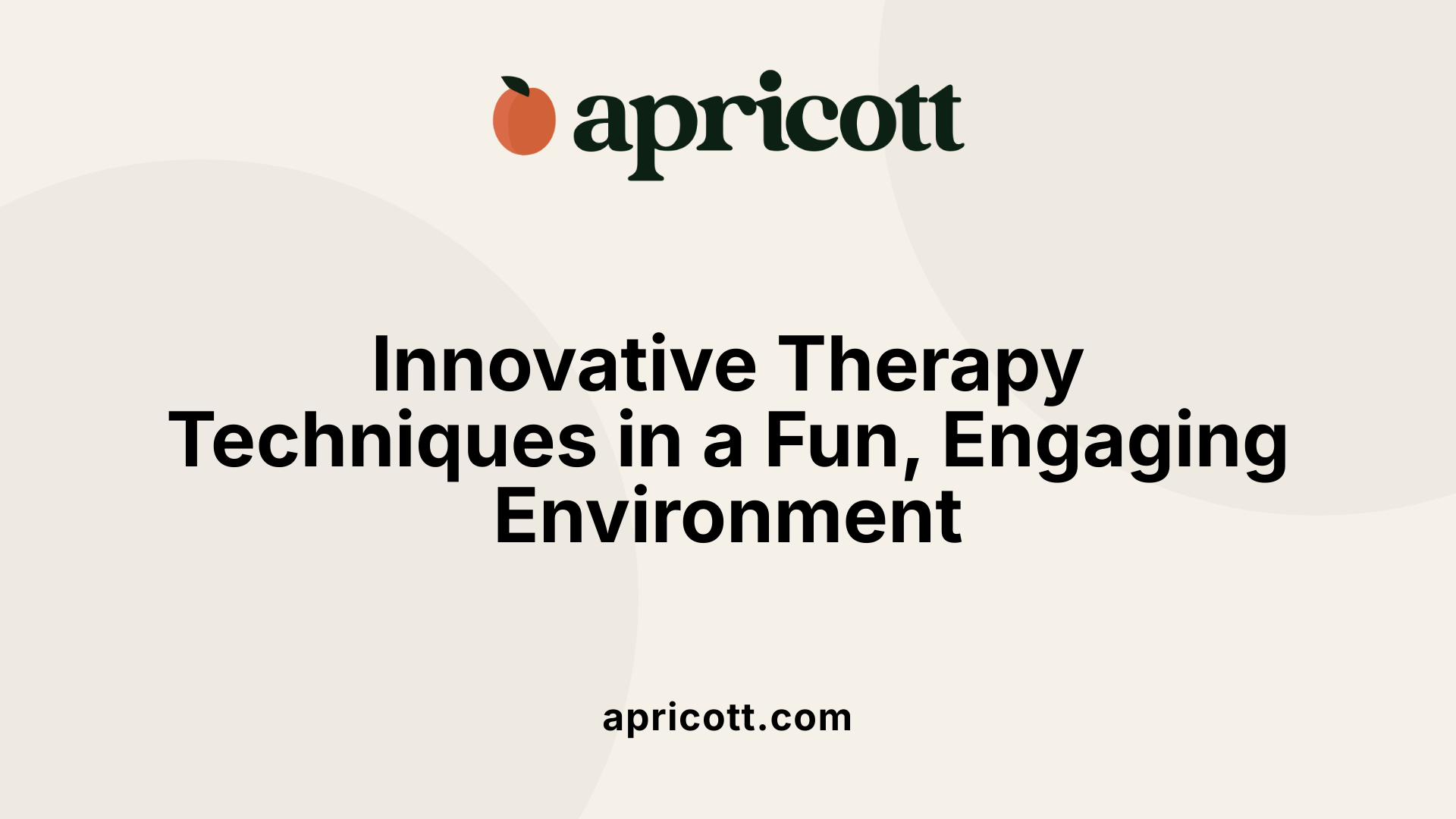 Innovative Therapy Techniques in a Fun, Engaging Environment