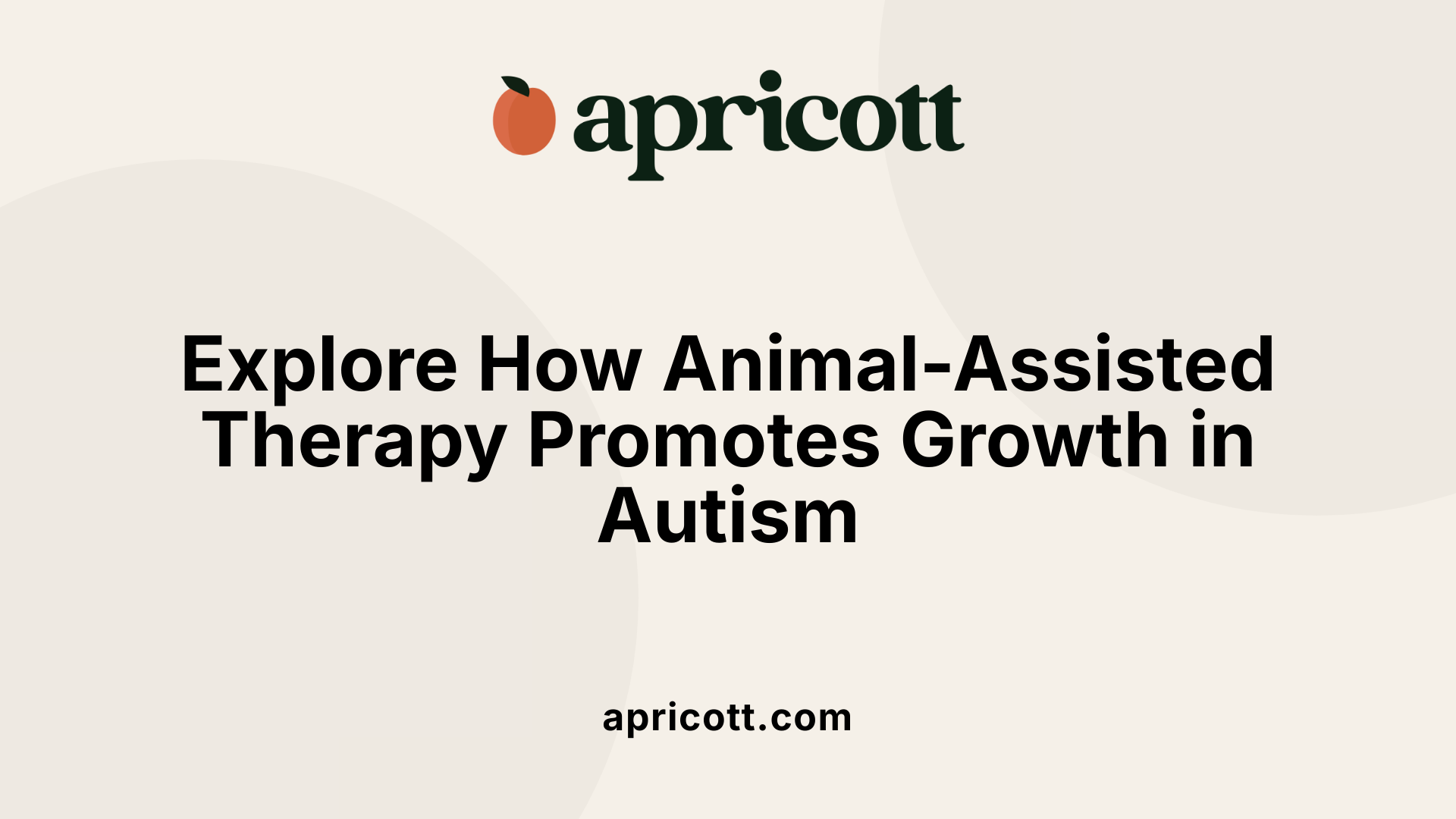 Explore How Animal-Assisted Therapy Promotes Growth in Autism