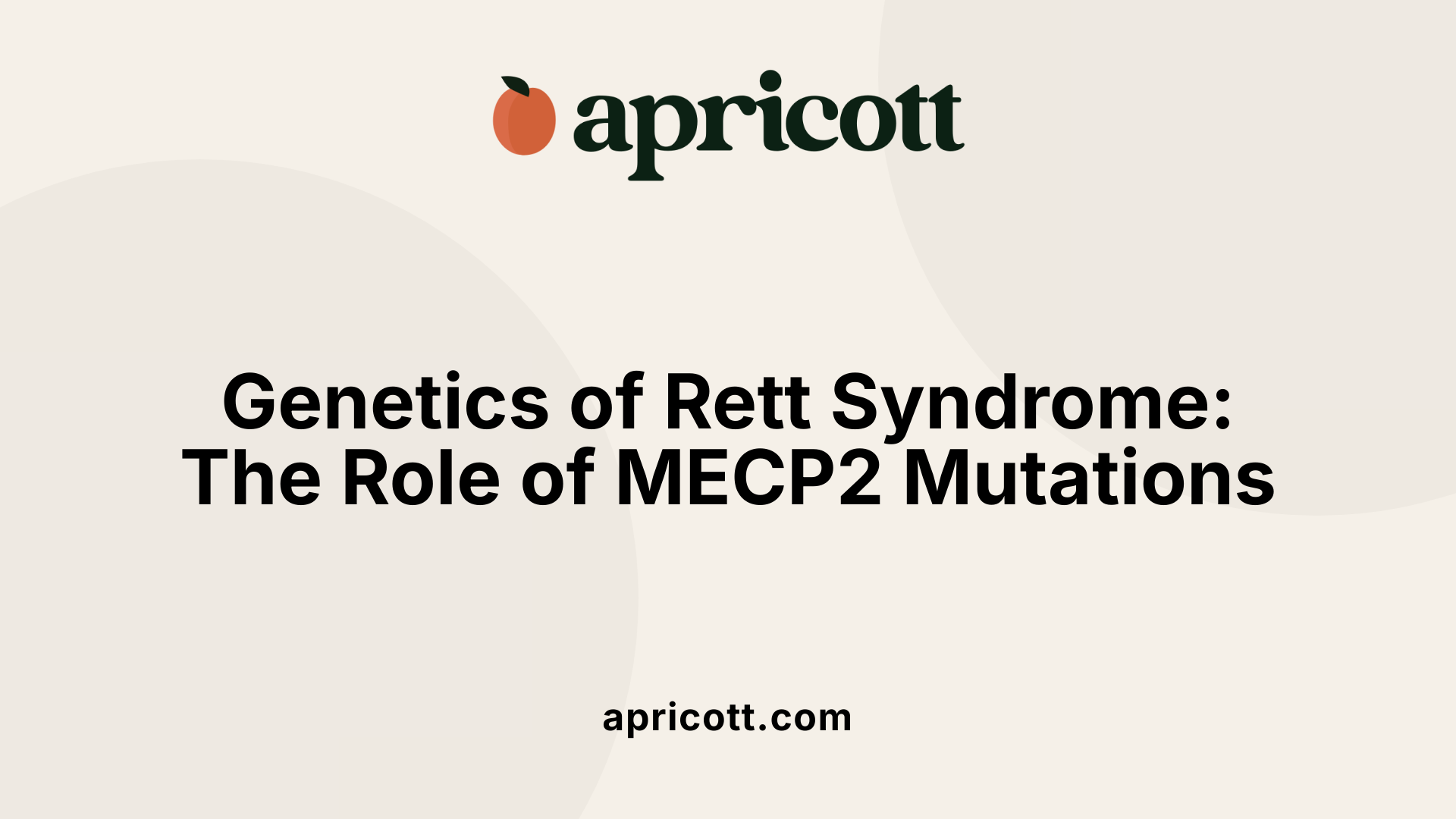 Genetics of Rett Syndrome: The Role of MECP2 Mutations