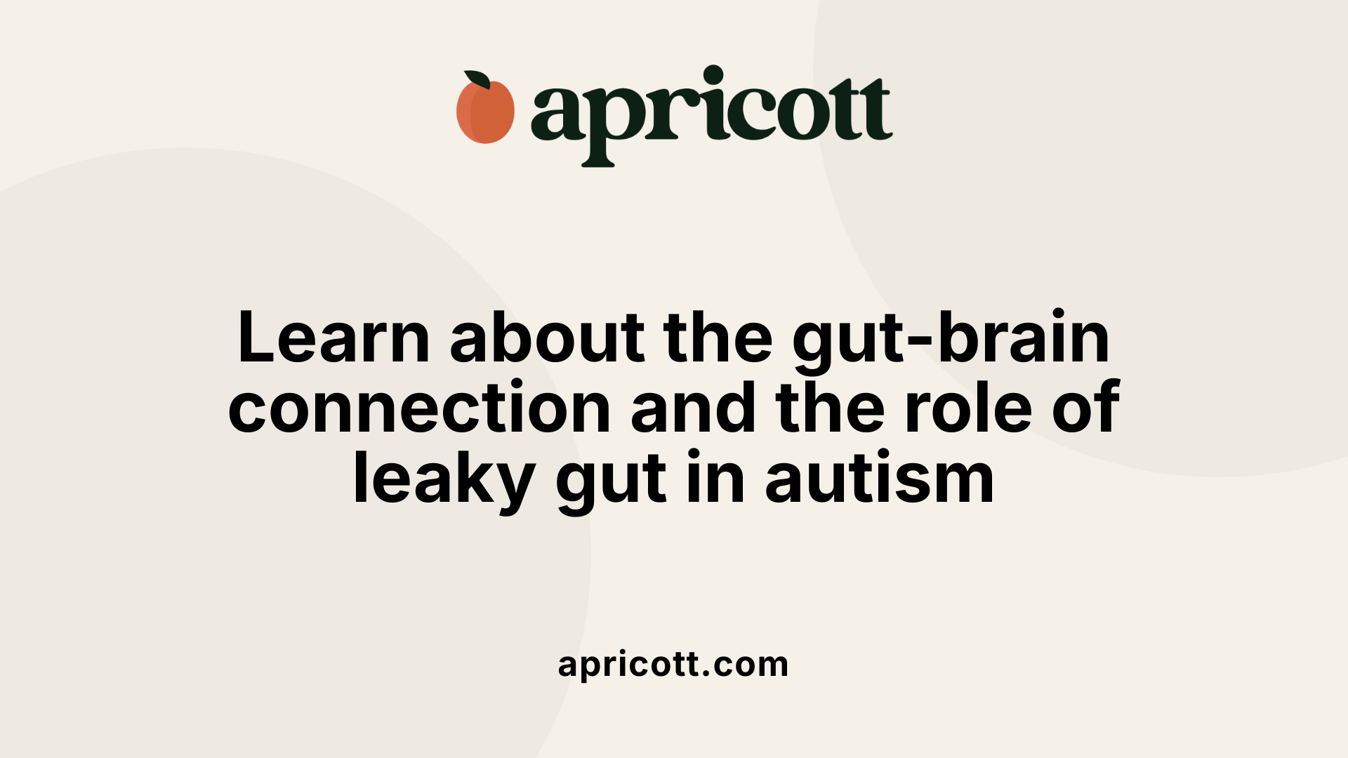 Learn about the gut-brain connection and the role of leaky gut in autism