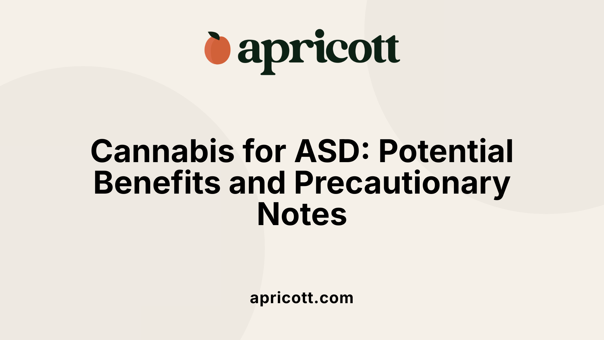 Cannabis for ASD: Potential Benefits and Precautionary Notes