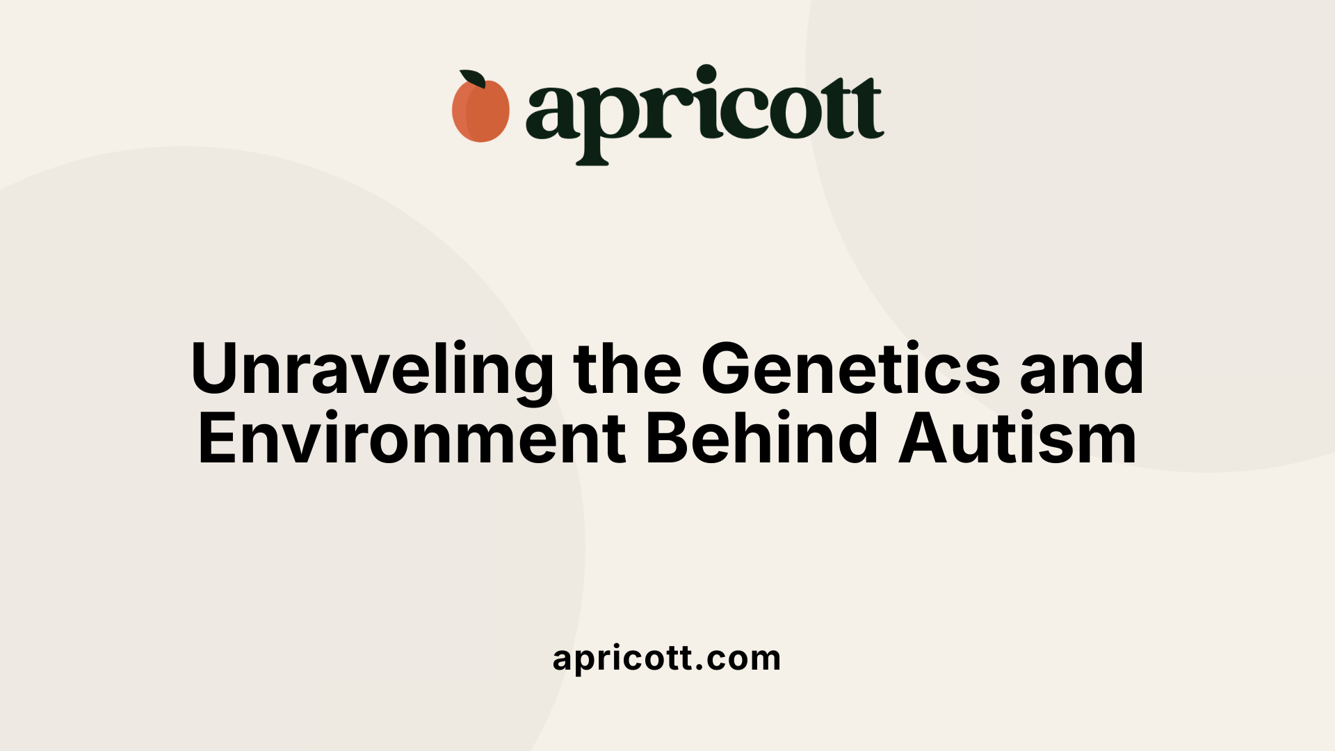 Unraveling the Genetics and Environment Behind Autism