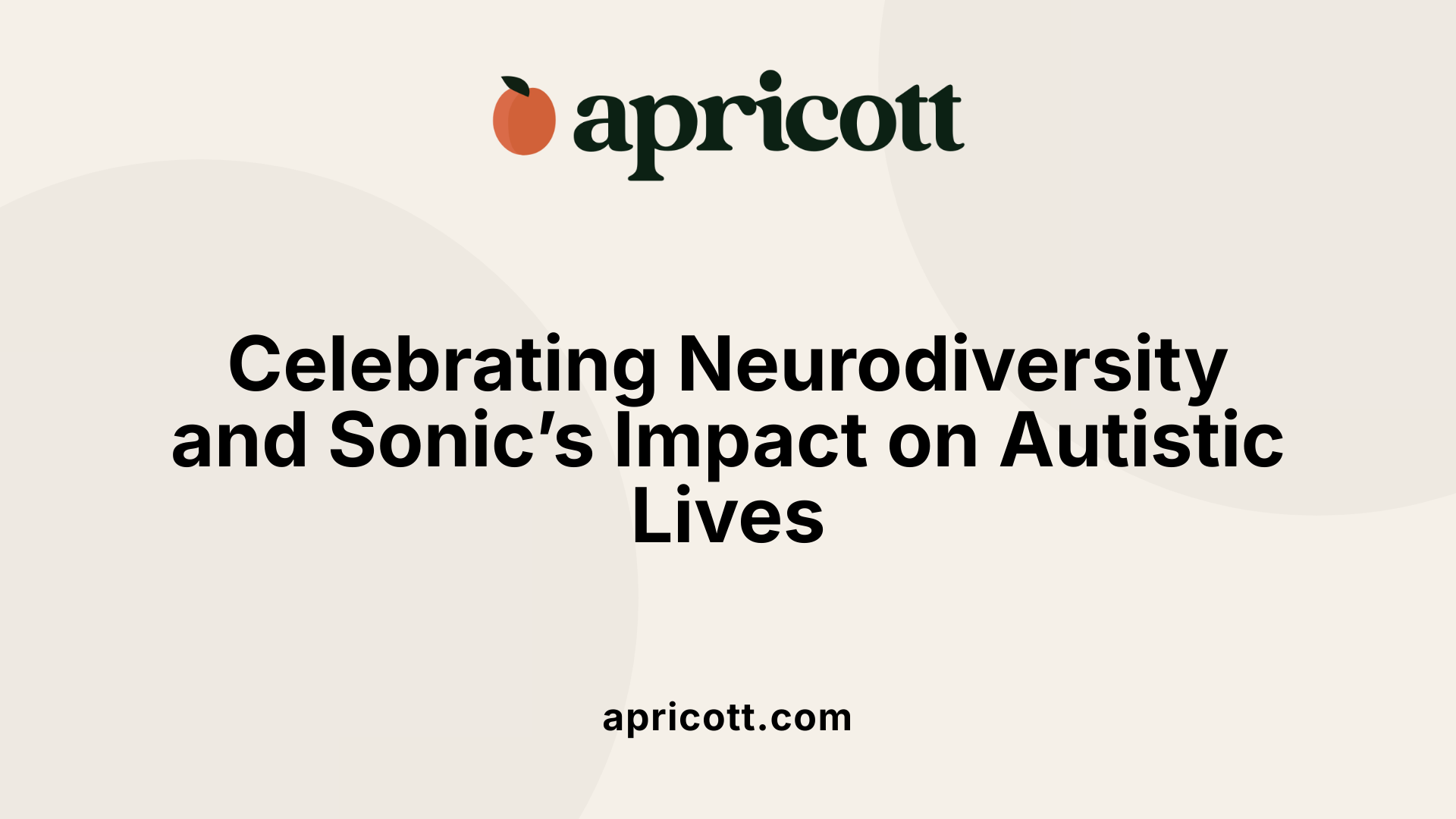 Celebrating Neurodiversity and Sonic’s Impact on Autistic Lives