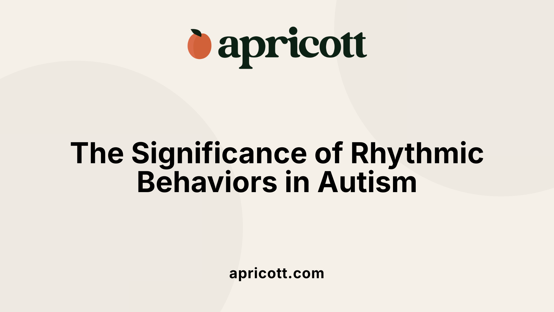 The Significance of Rhythmic Behaviors in Autism