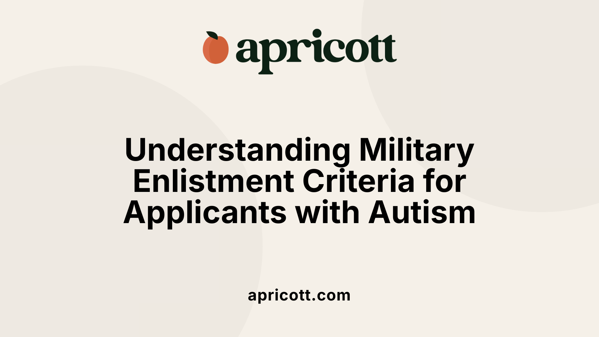 Understanding Military Enlistment Criteria for Applicants with Autism