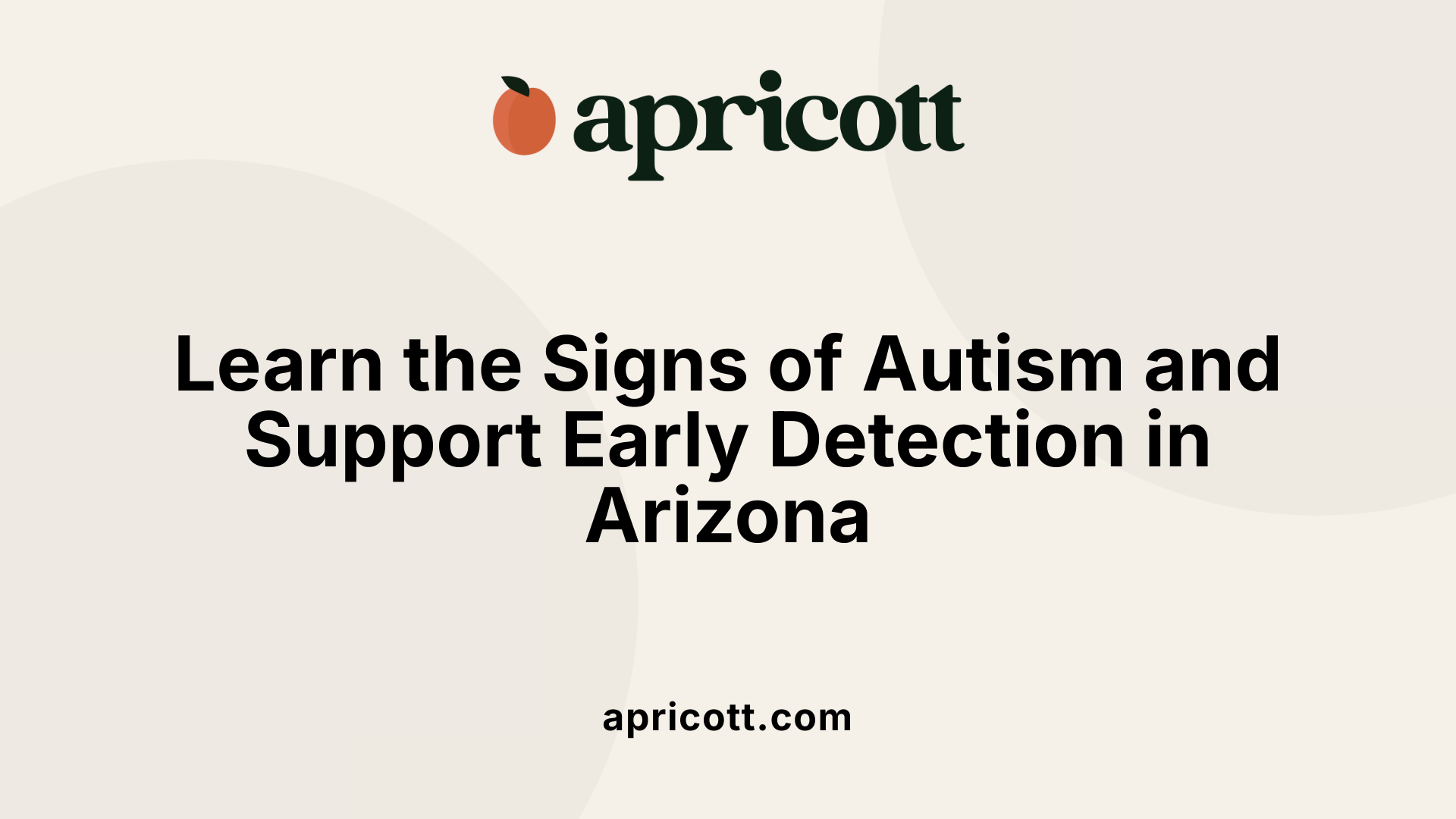 Learn the Signs of Autism and Support Early Detection in Arizona