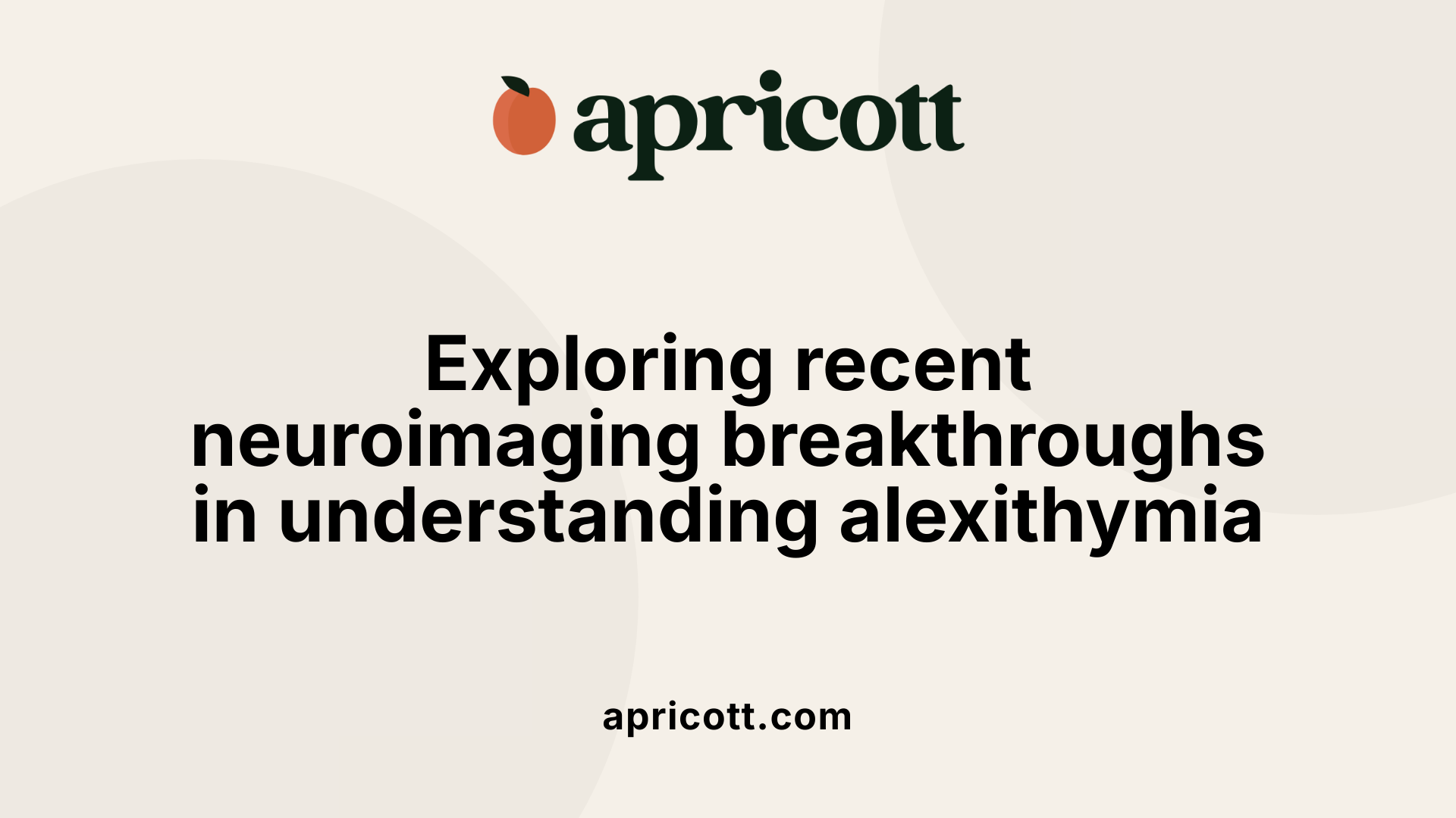Exploring recent neuroimaging breakthroughs in understanding alexithymia