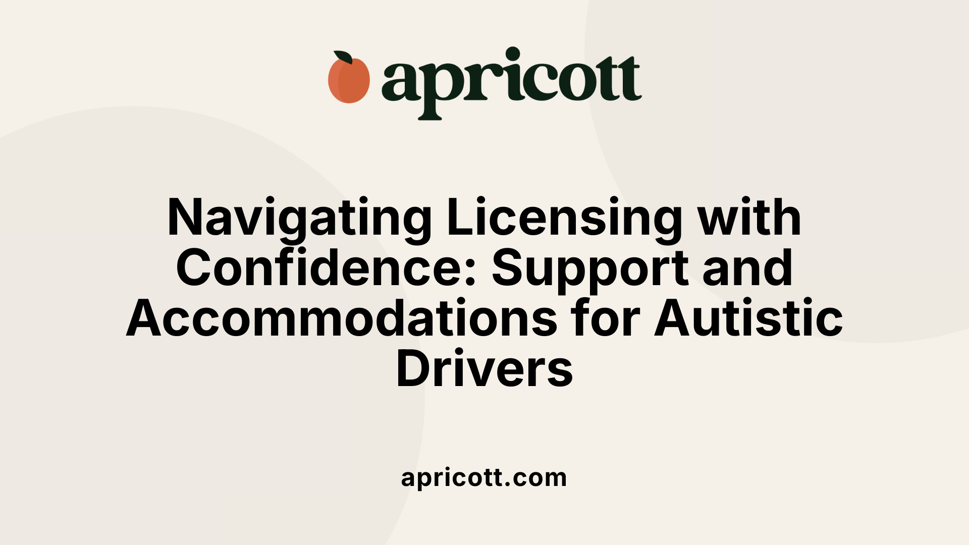Navigating Licensing with Confidence: Support and Accommodations for Autistic Drivers