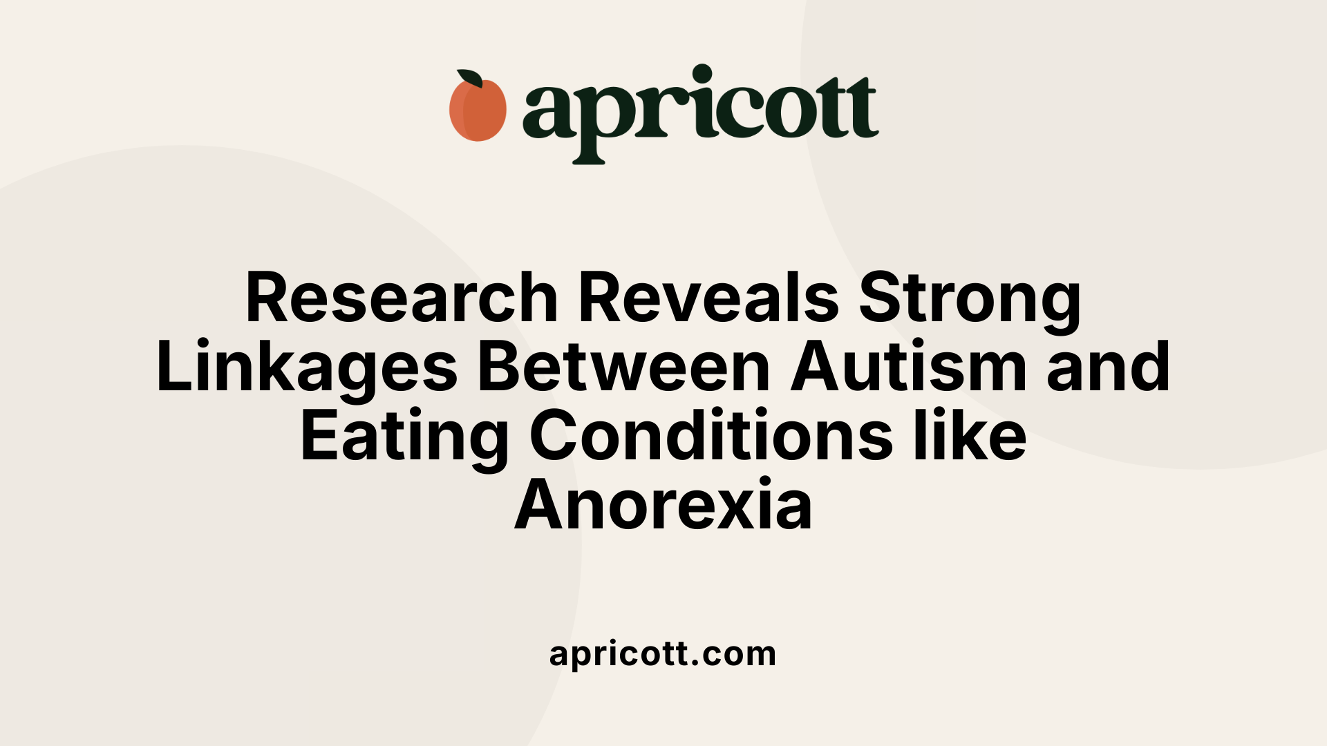 Research Reveals Strong Linkages Between Autism and Eating Conditions like Anorexia
