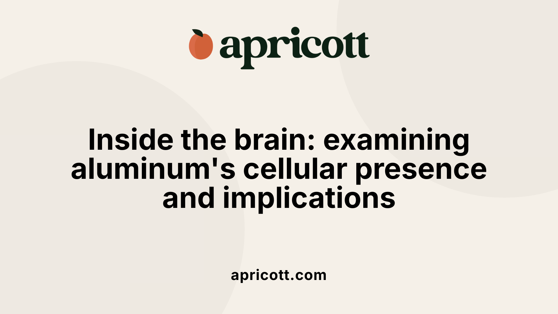 Inside the brain: examining aluminum's cellular presence and implications