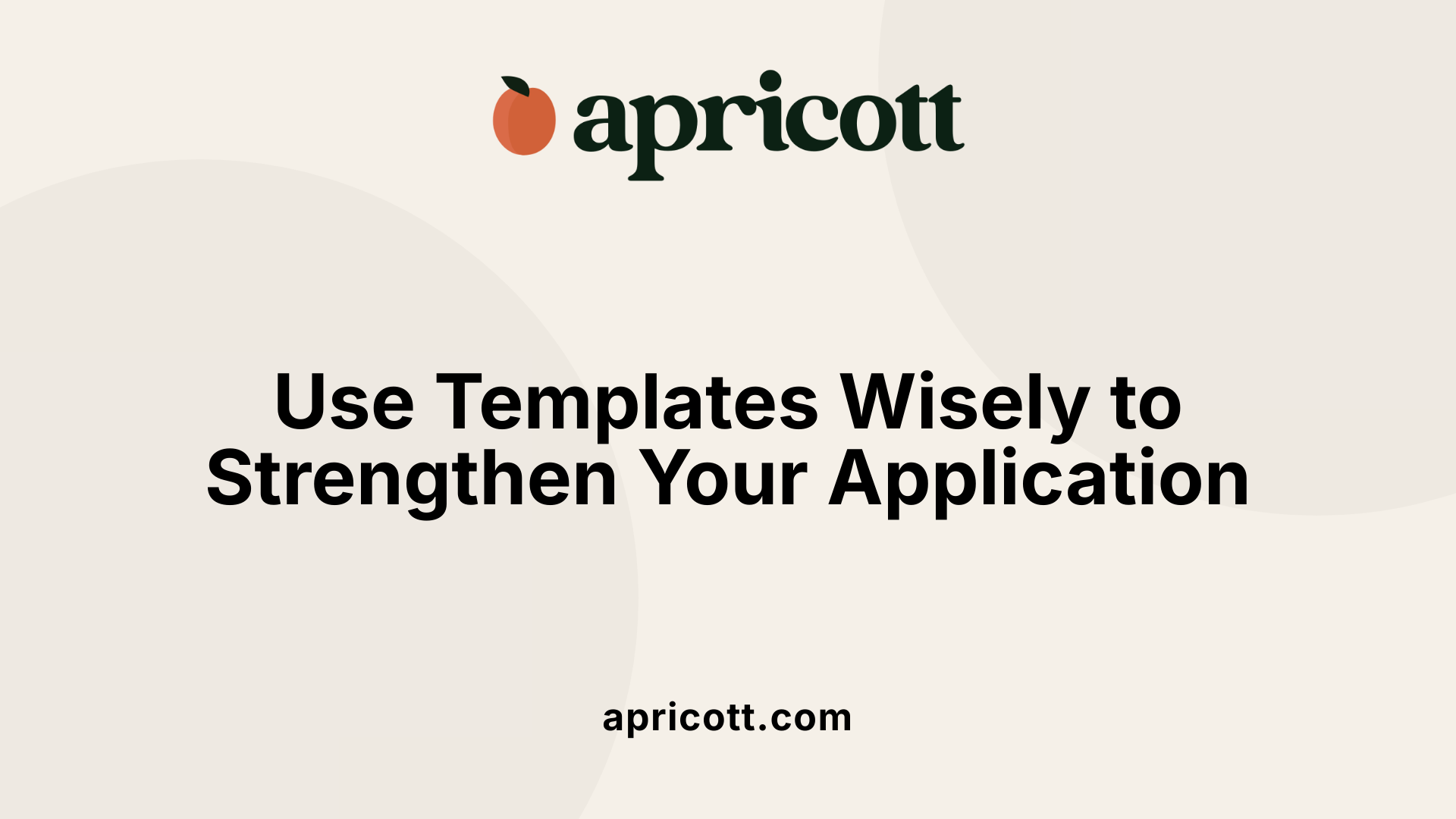 Use Templates Wisely to Strengthen Your Application