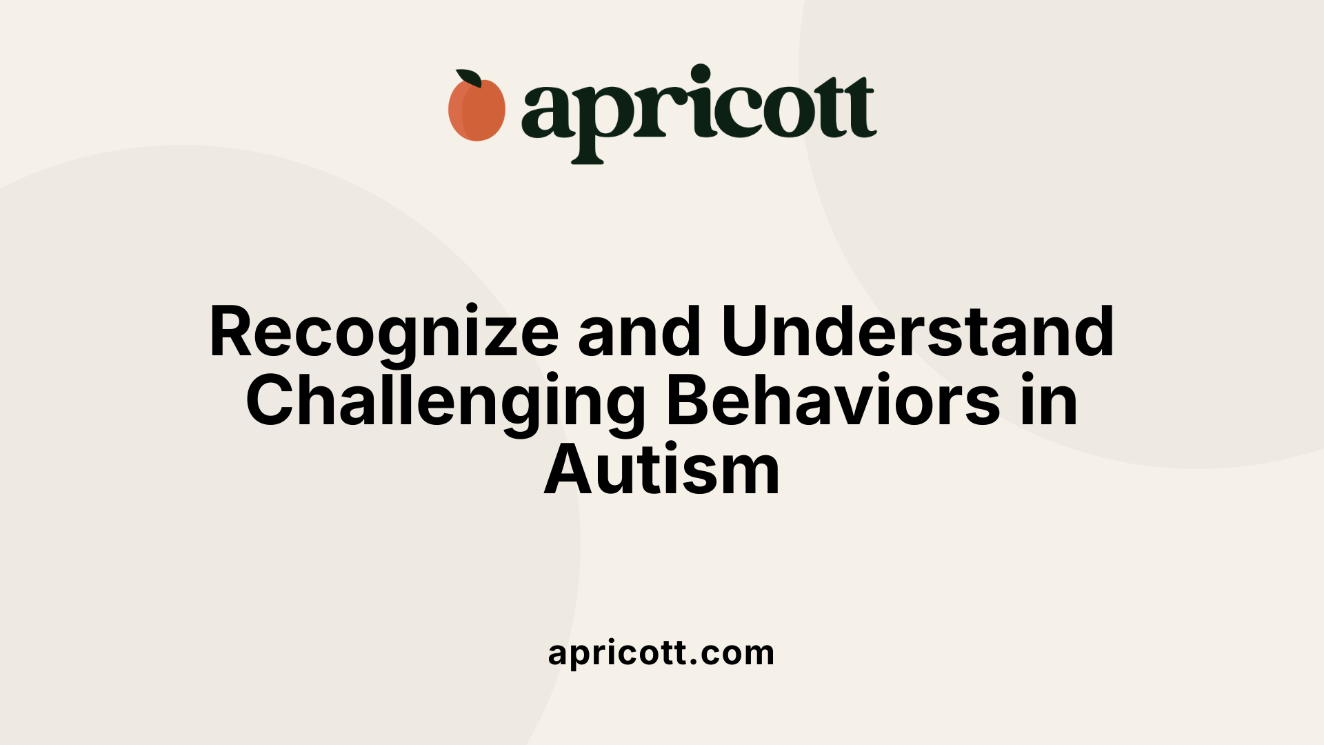 Recognize and Understand Challenging Behaviors in Autism