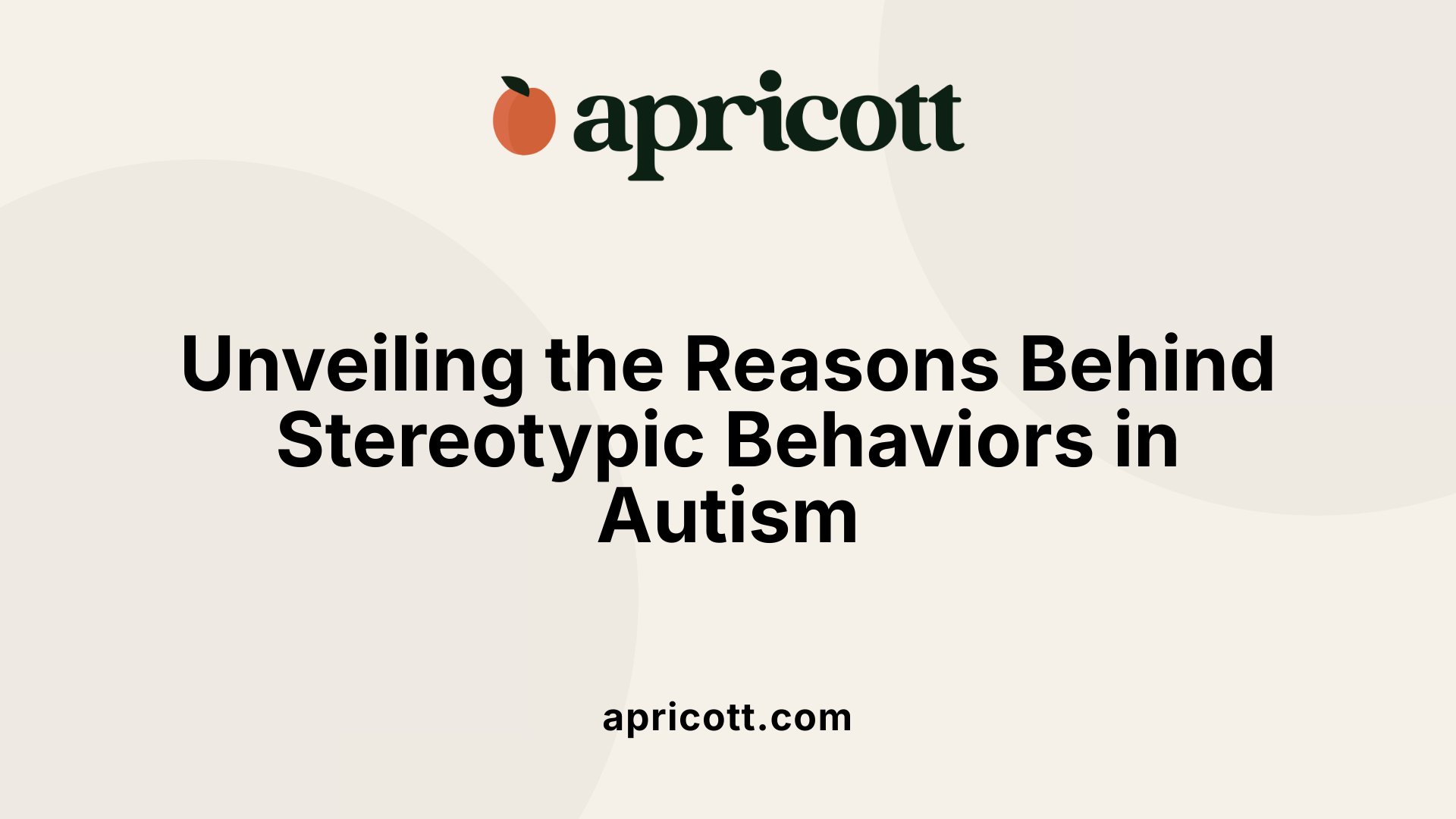 Unveiling the Reasons Behind Stereotypic Behaviors in Autism