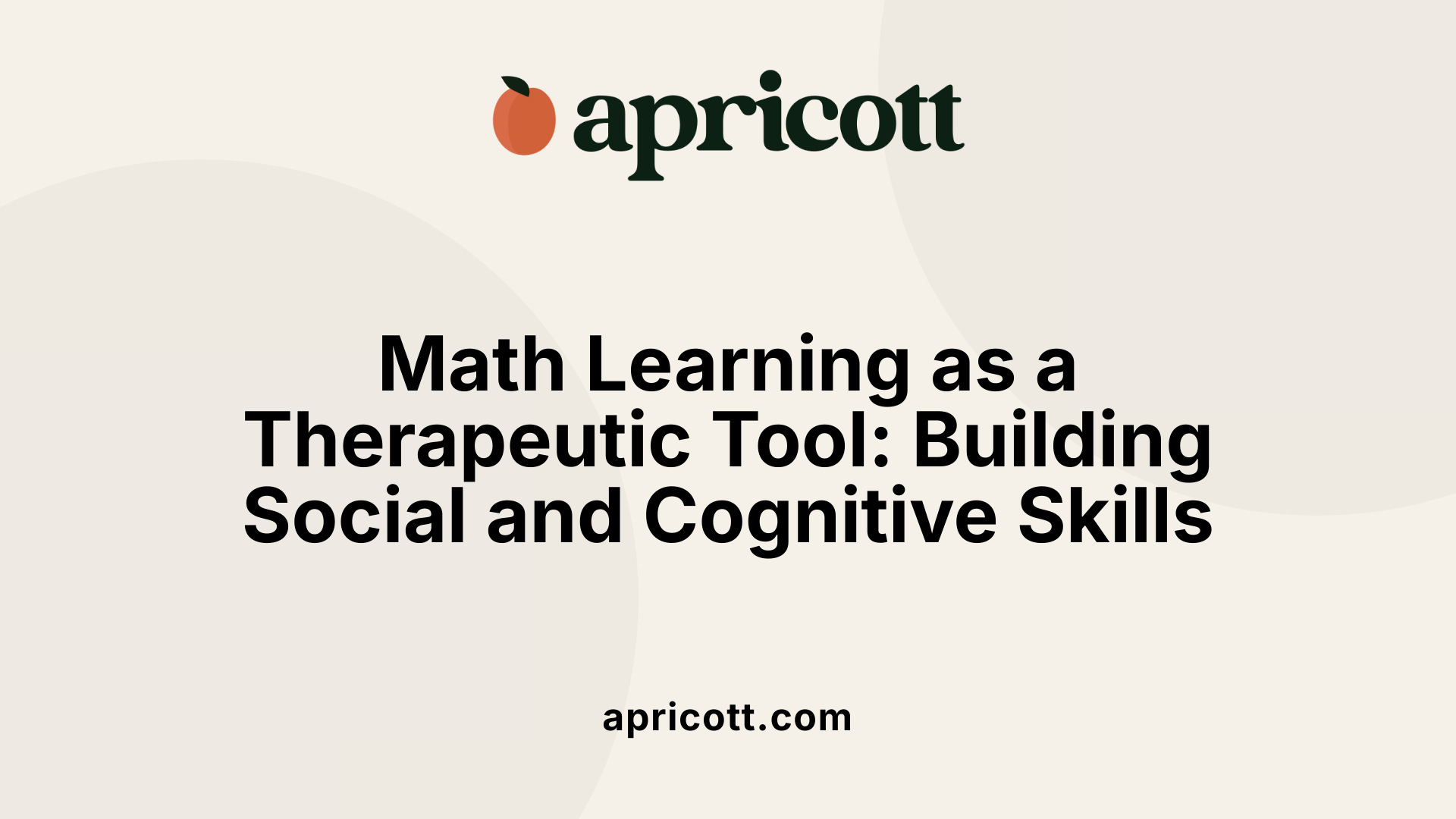 Math Learning as a Therapeutic Tool: Building Social and Cognitive Skills
