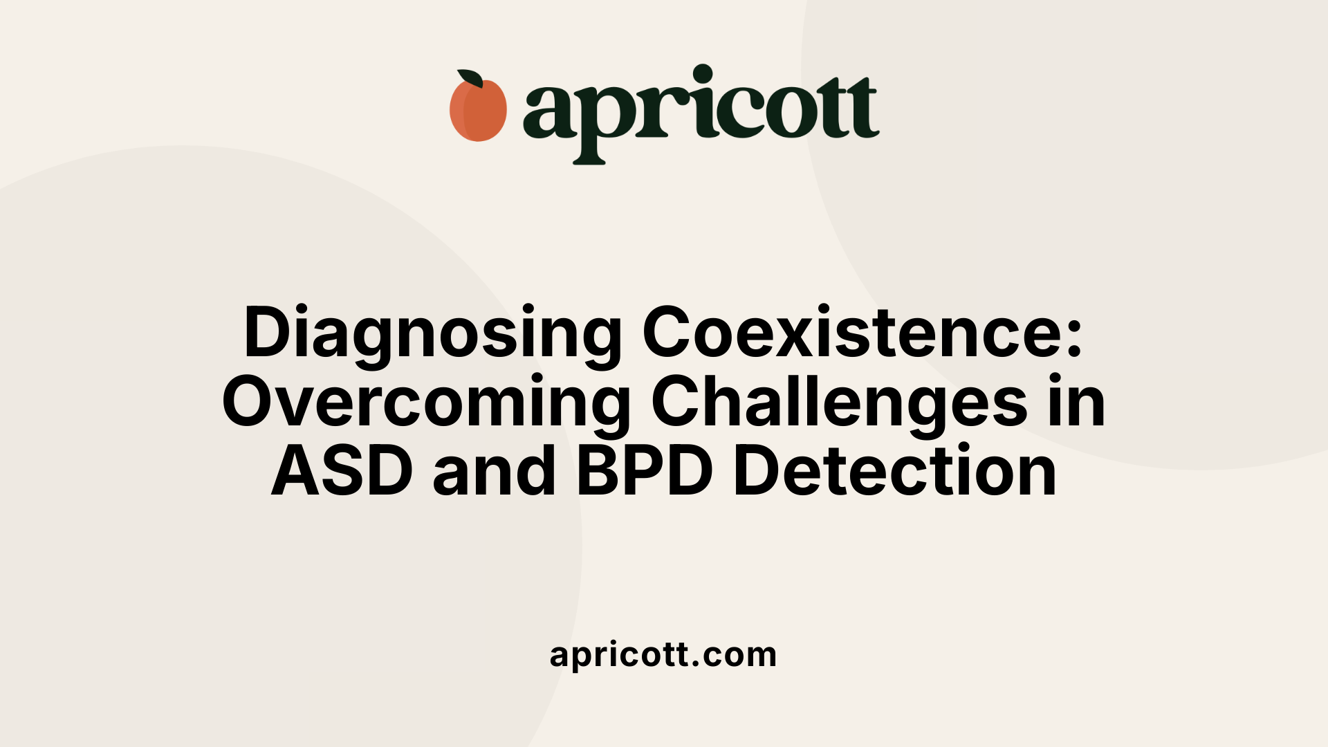 Diagnosing Coexistence: Overcoming Challenges in ASD and BPD Detection