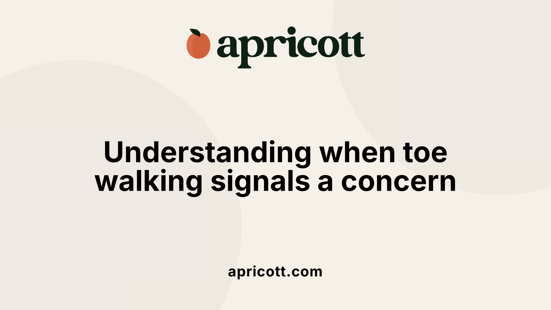 Understanding when toe walking signals a concern